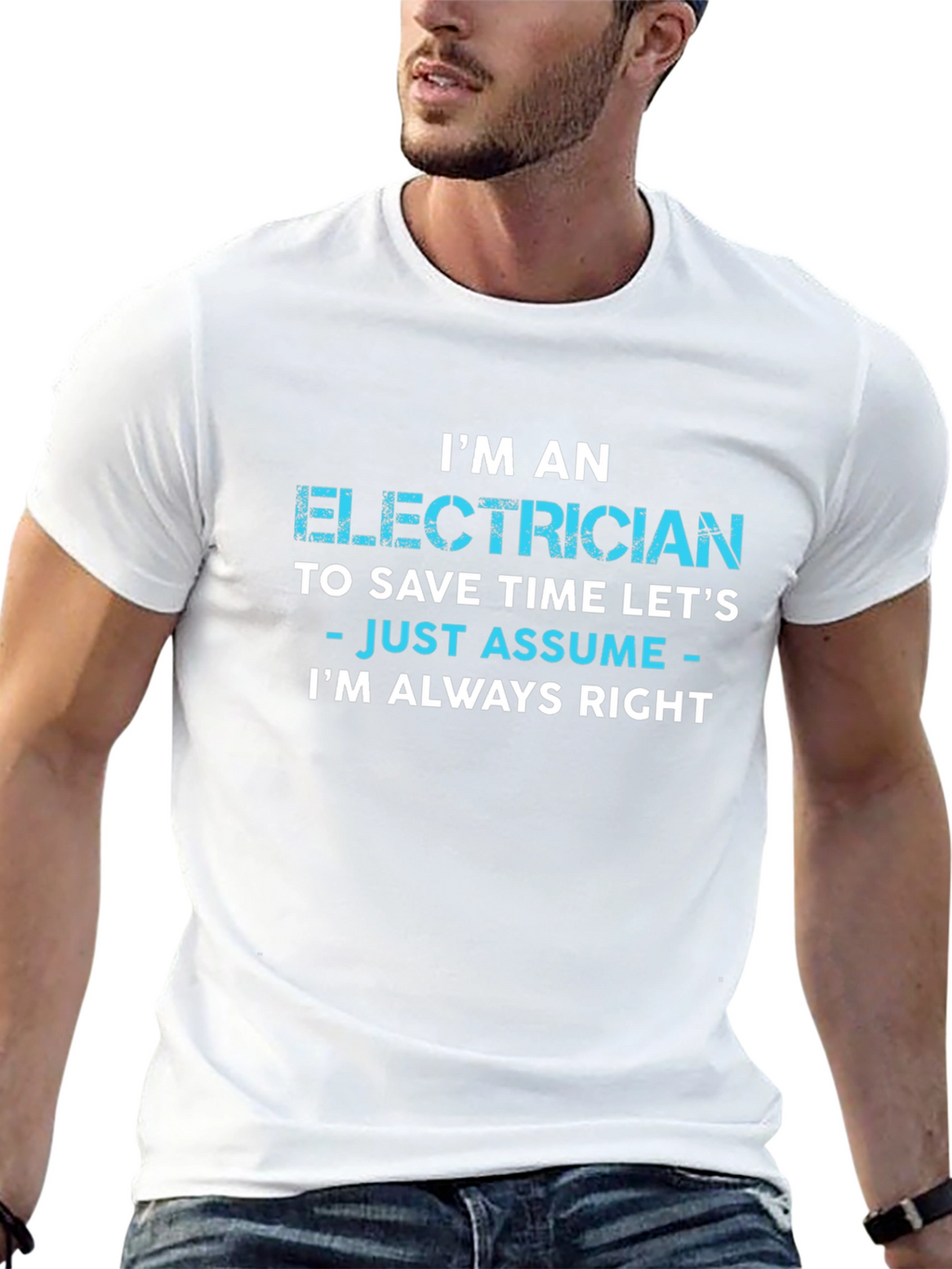 Electrician Always Right Funny Sarcastic T-Shirt