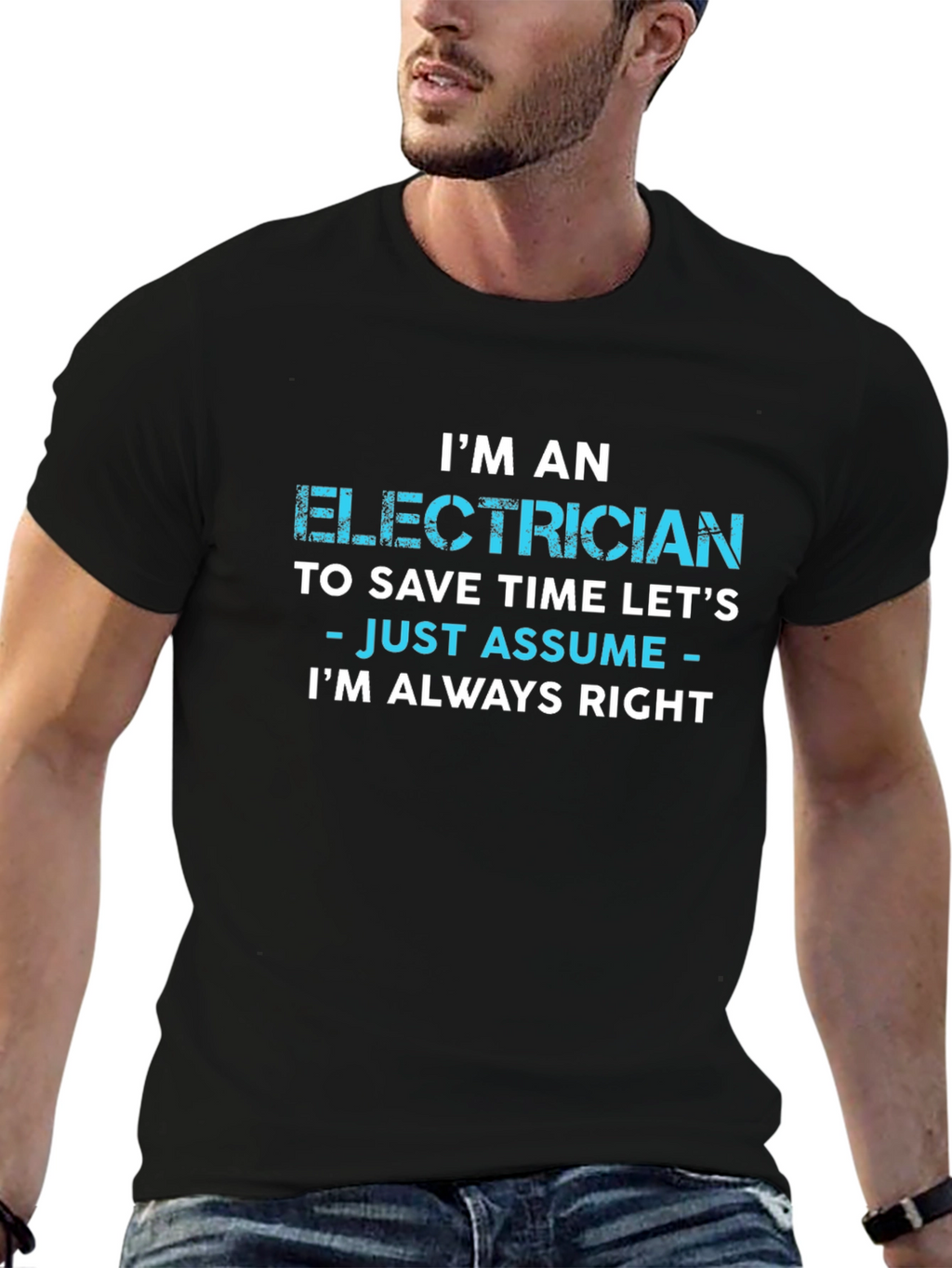 Electrician Always Right Funny Sarcastic T-Shirt