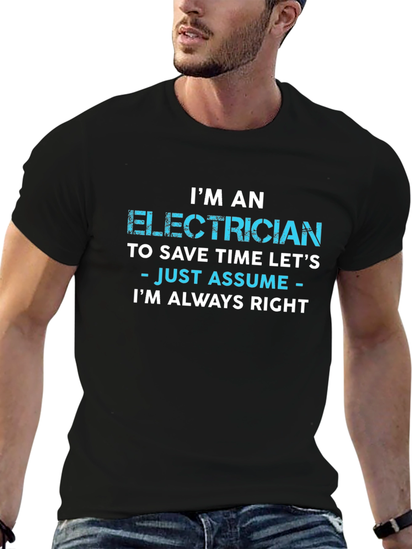 Electrician Always Right Funny Sarcastic T-Shirt