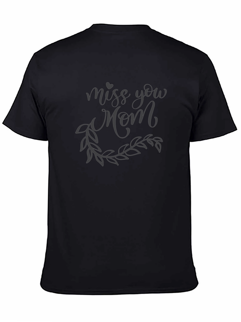 Miss You Mom Graphic Tee - Black Unisex T-Shirt
