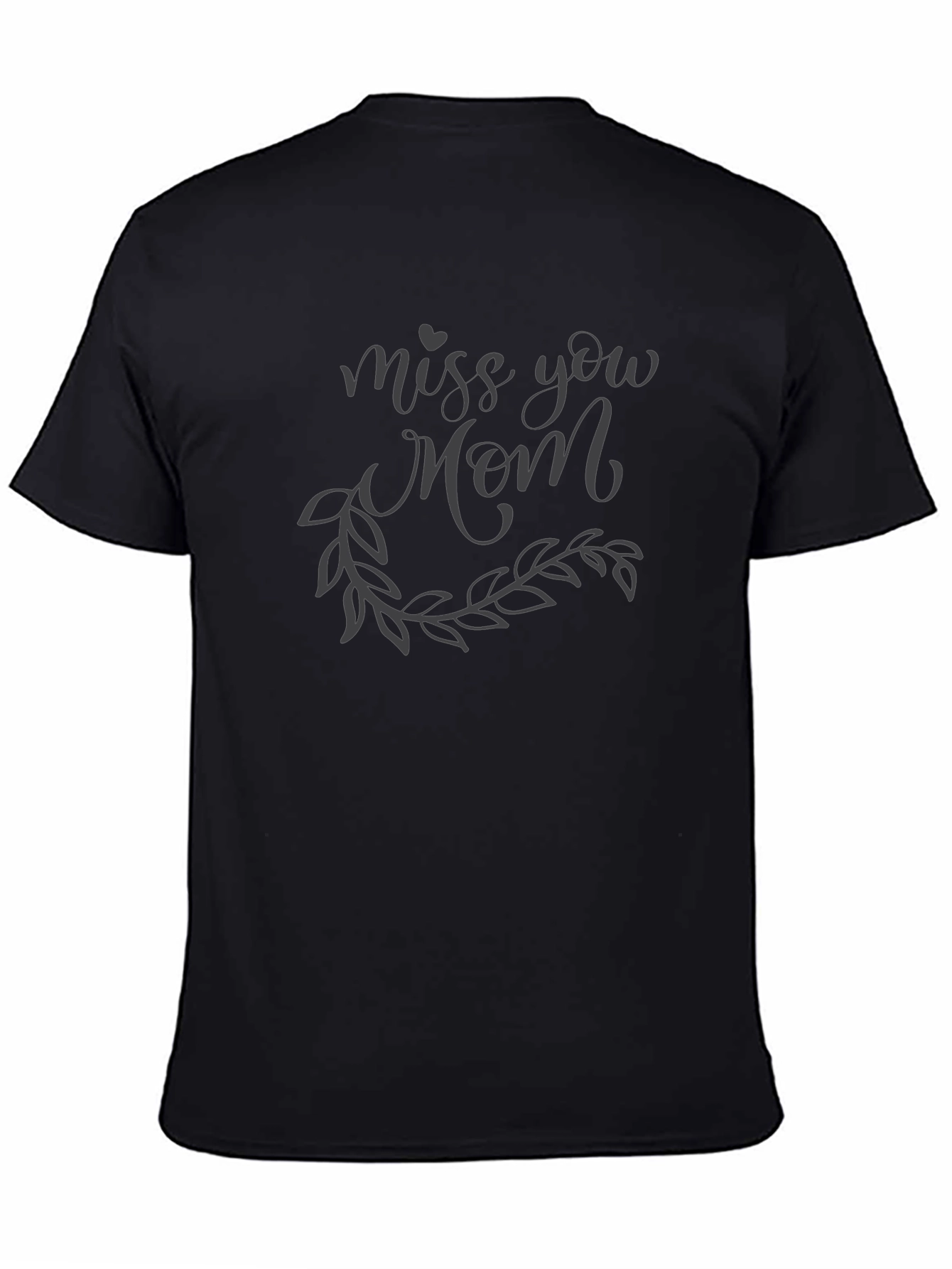 Miss You Mom Graphic Tee - Black Unisex T-Shirt