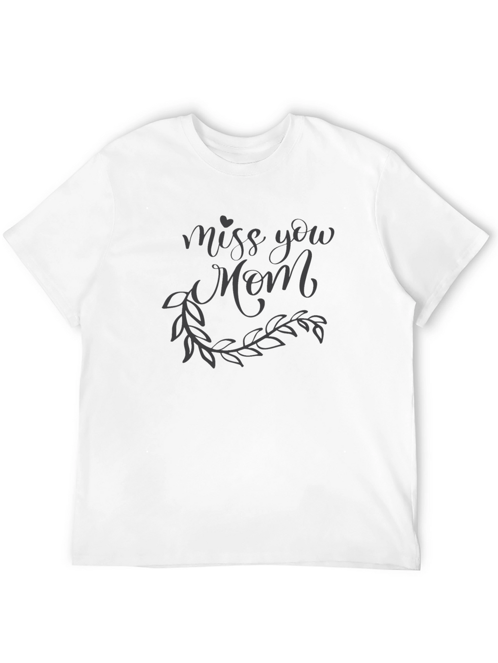 Miss You Mom Graphic Tee - Black Unisex T-Shirt