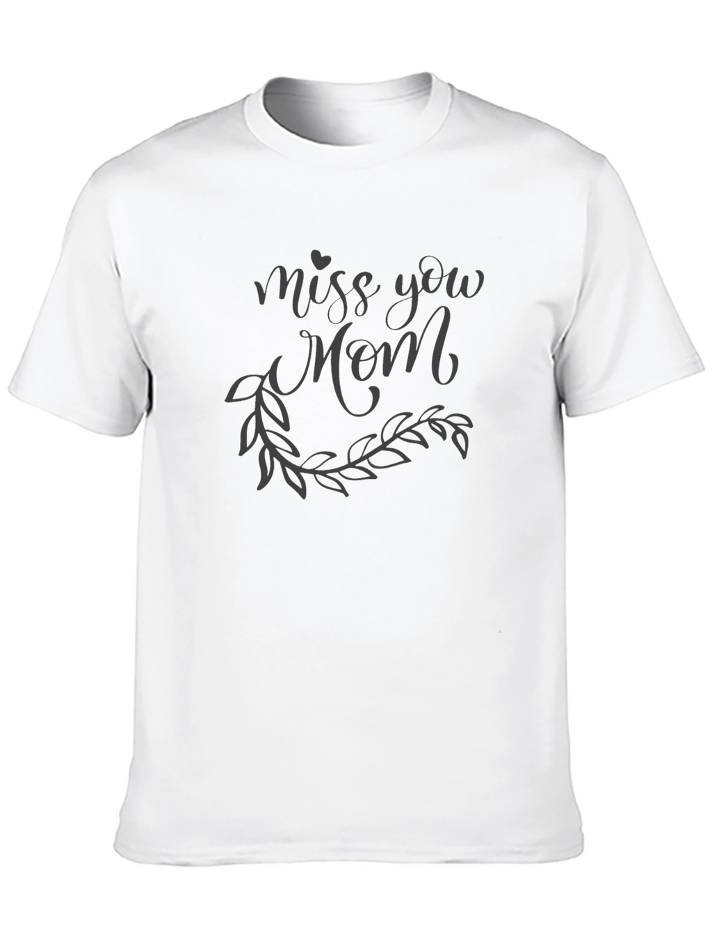 Miss You Mom Graphic Tee - Black Unisex T-Shirt