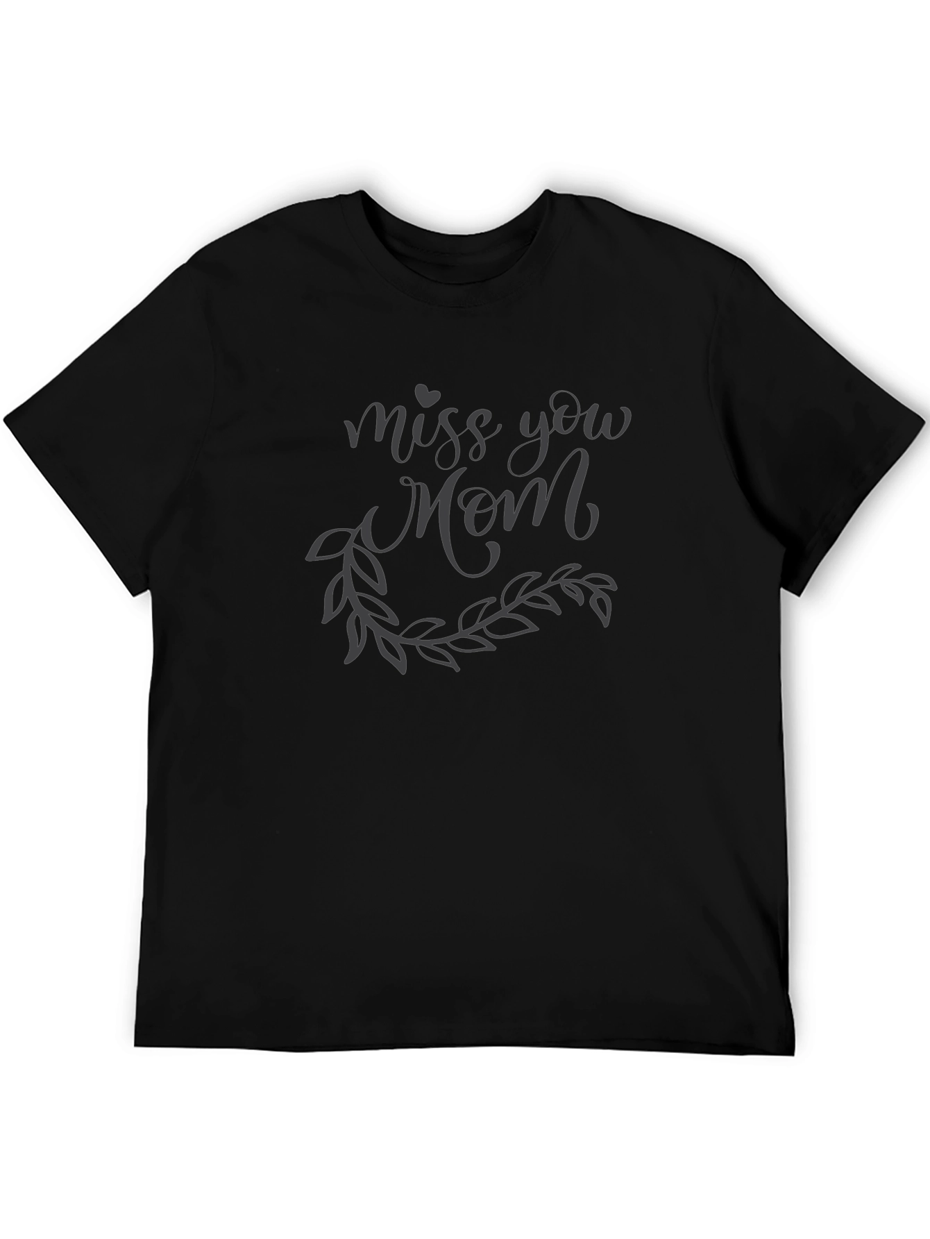 Miss You Mom Graphic Tee - Black Unisex T-Shirt