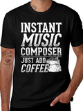 Instant Music Composer T-Shirt - Add Coffee!