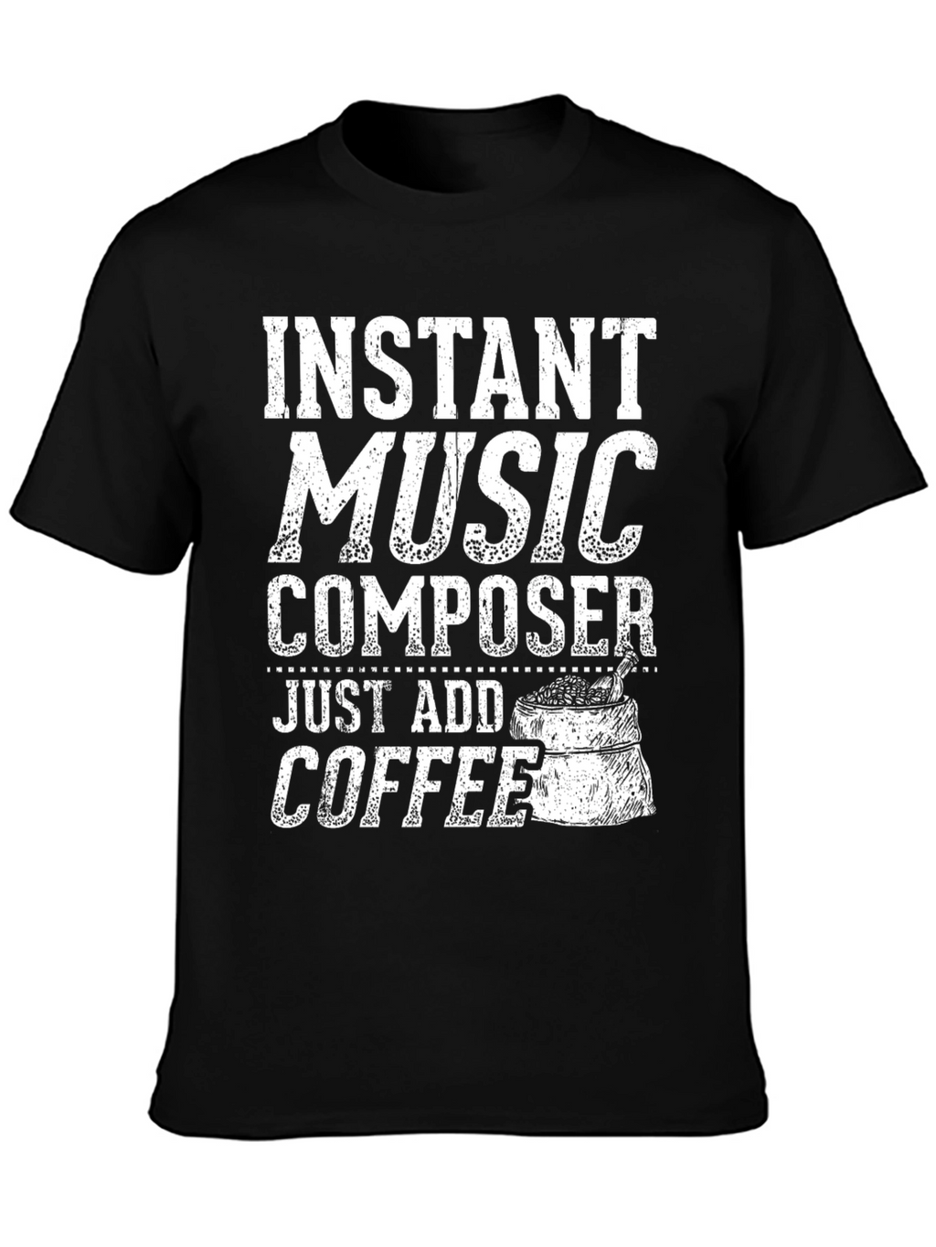 Instant Music Composer T-Shirt - Add Coffee!