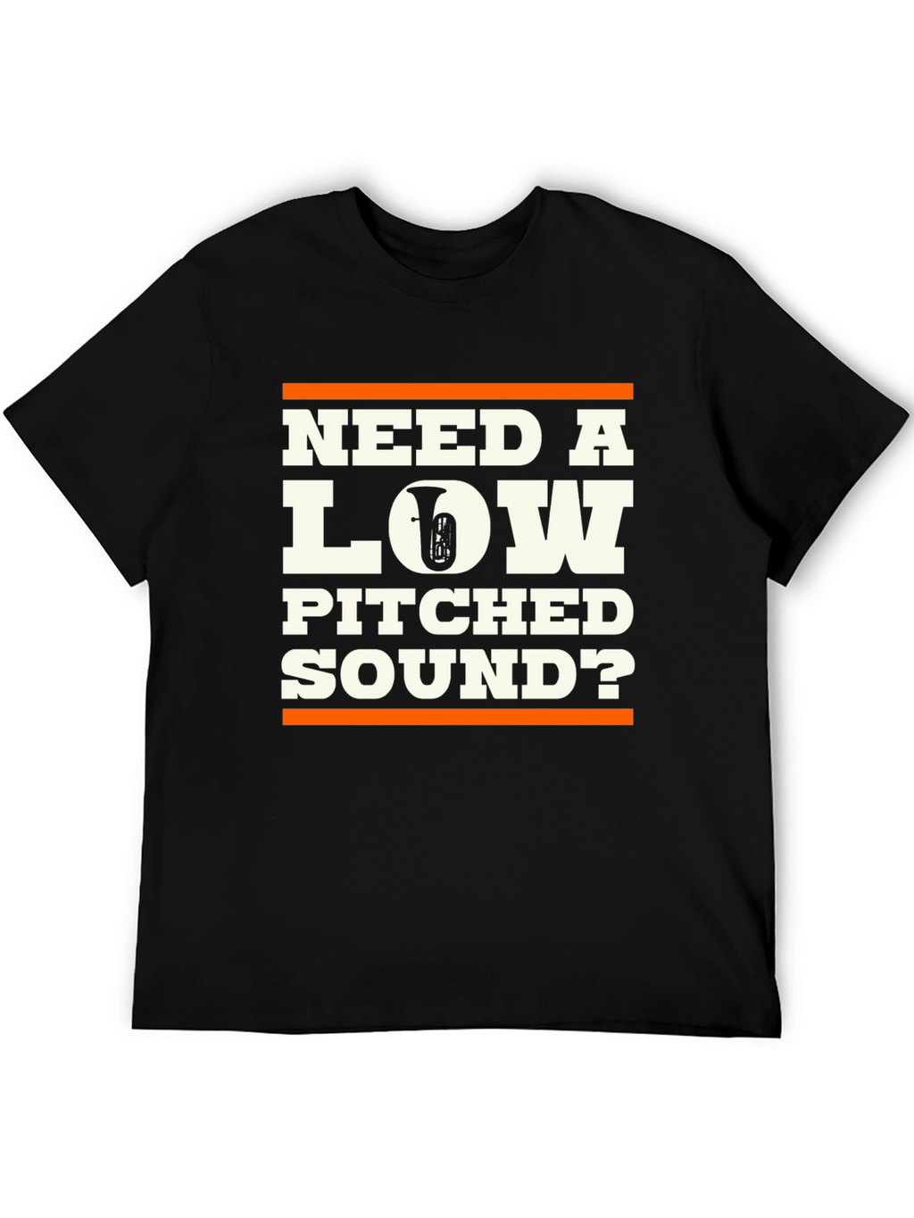 Need a Low Pitched Sound? Tuba Graphic T-Shirt