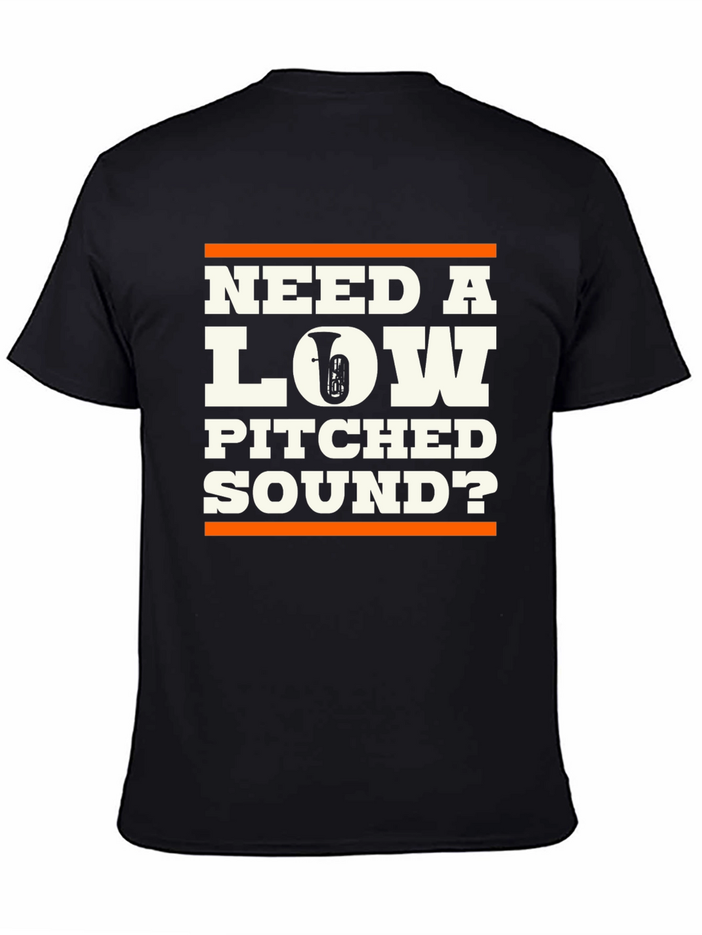 Need a Low Pitched Sound? Tuba Graphic T-Shirt