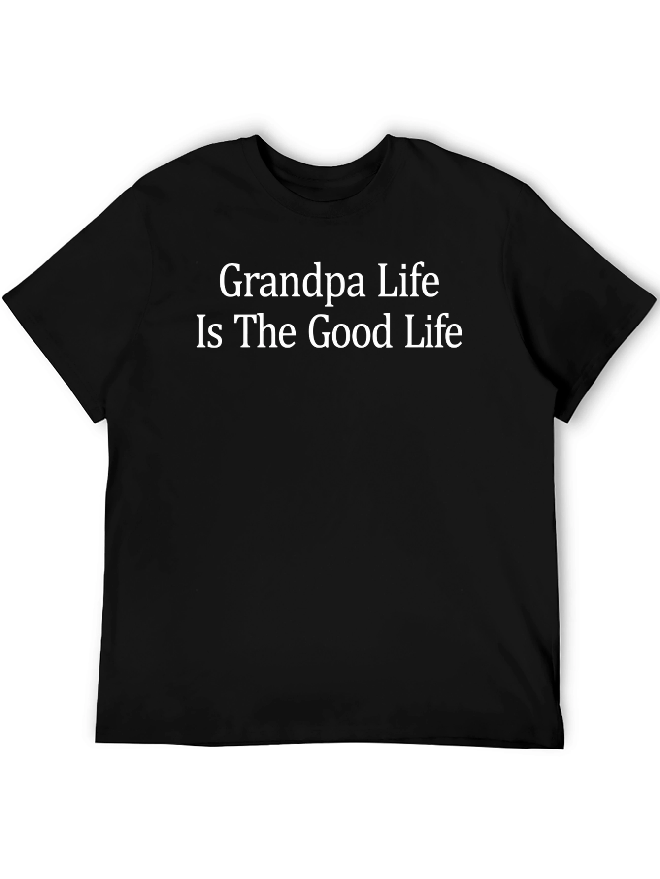 Grandpa Life Is The Good Life T-Shirt
