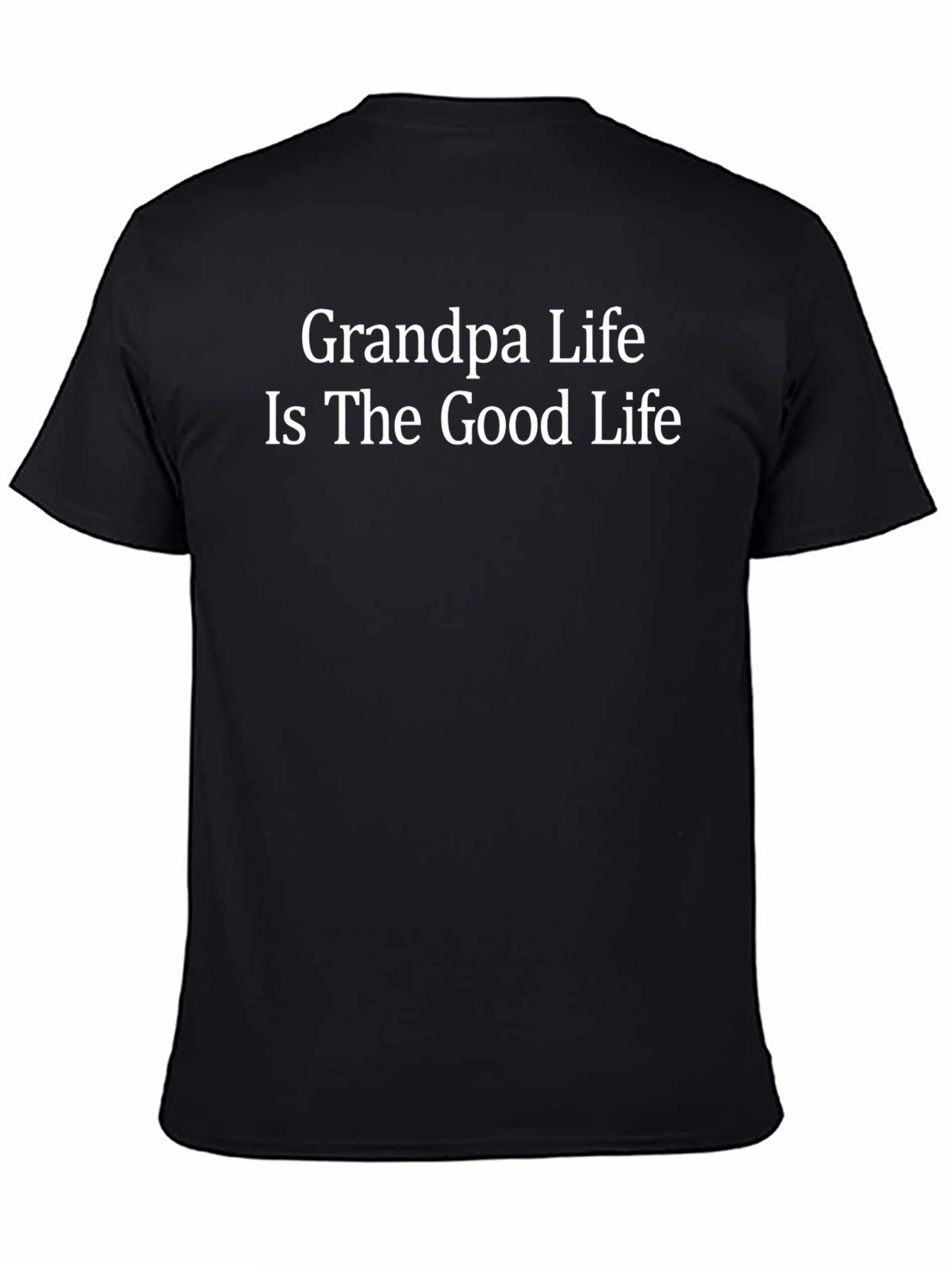 Grandpa Life Is The Good Life T-Shirt