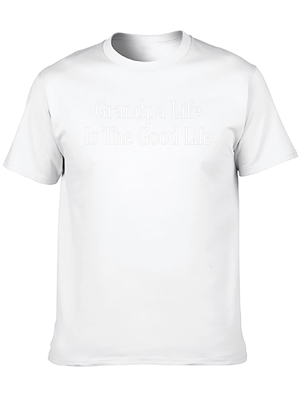 Grandpa Life Is The Good Life T-Shirt