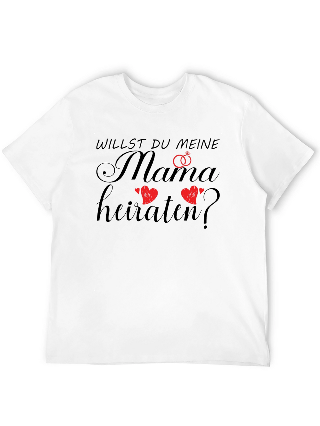 Willst Du Meine Mama Heiraten? Black T-Shirt