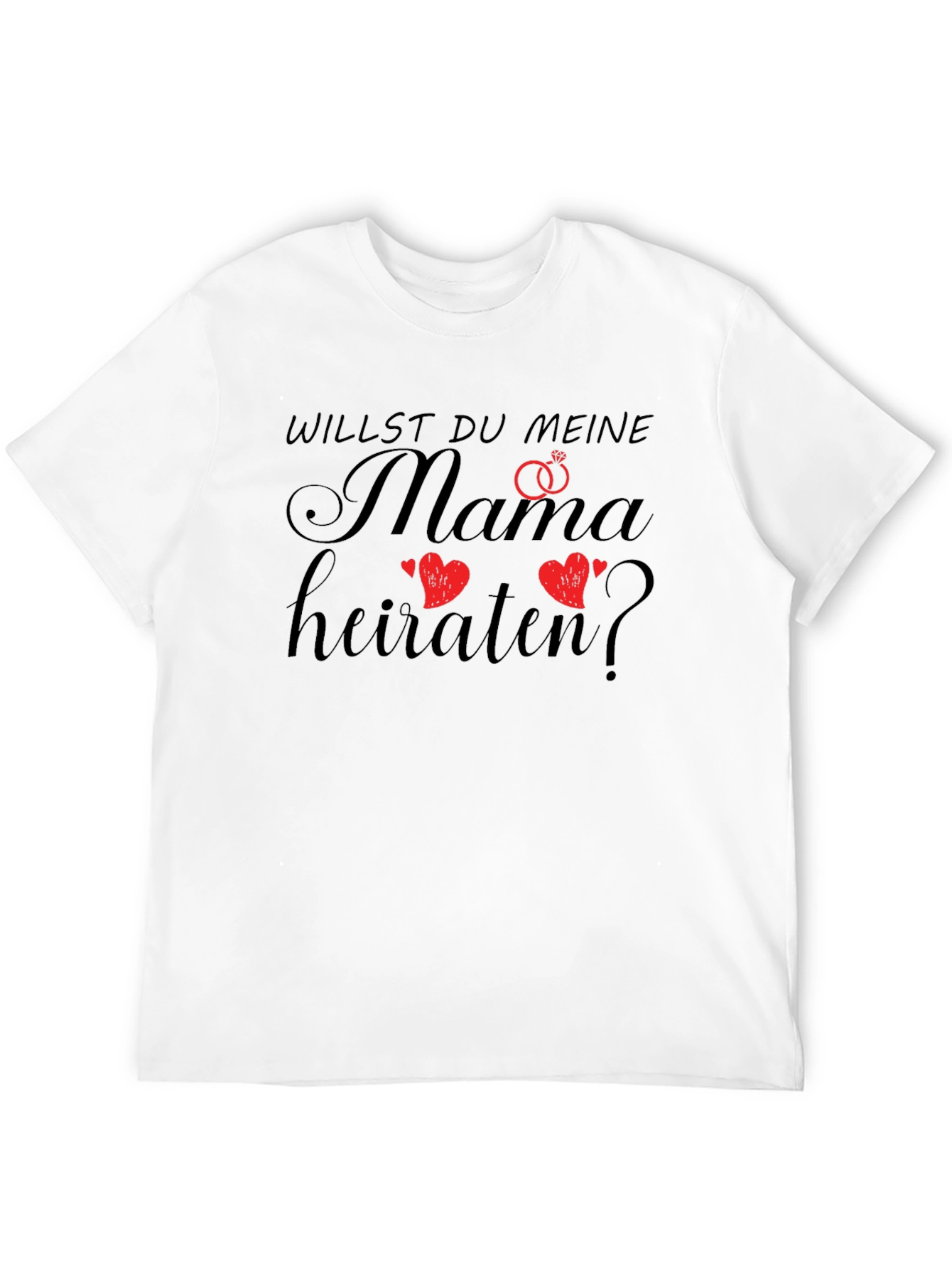 Willst Du Meine Mama Heiraten? Black T-Shirt