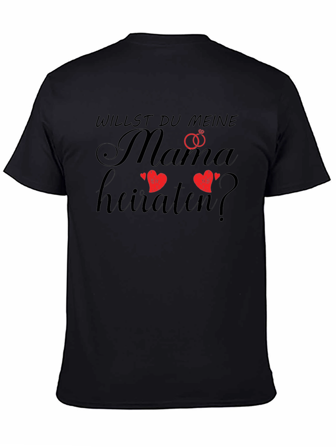 Willst Du Meine Mama Heiraten? Black T-Shirt