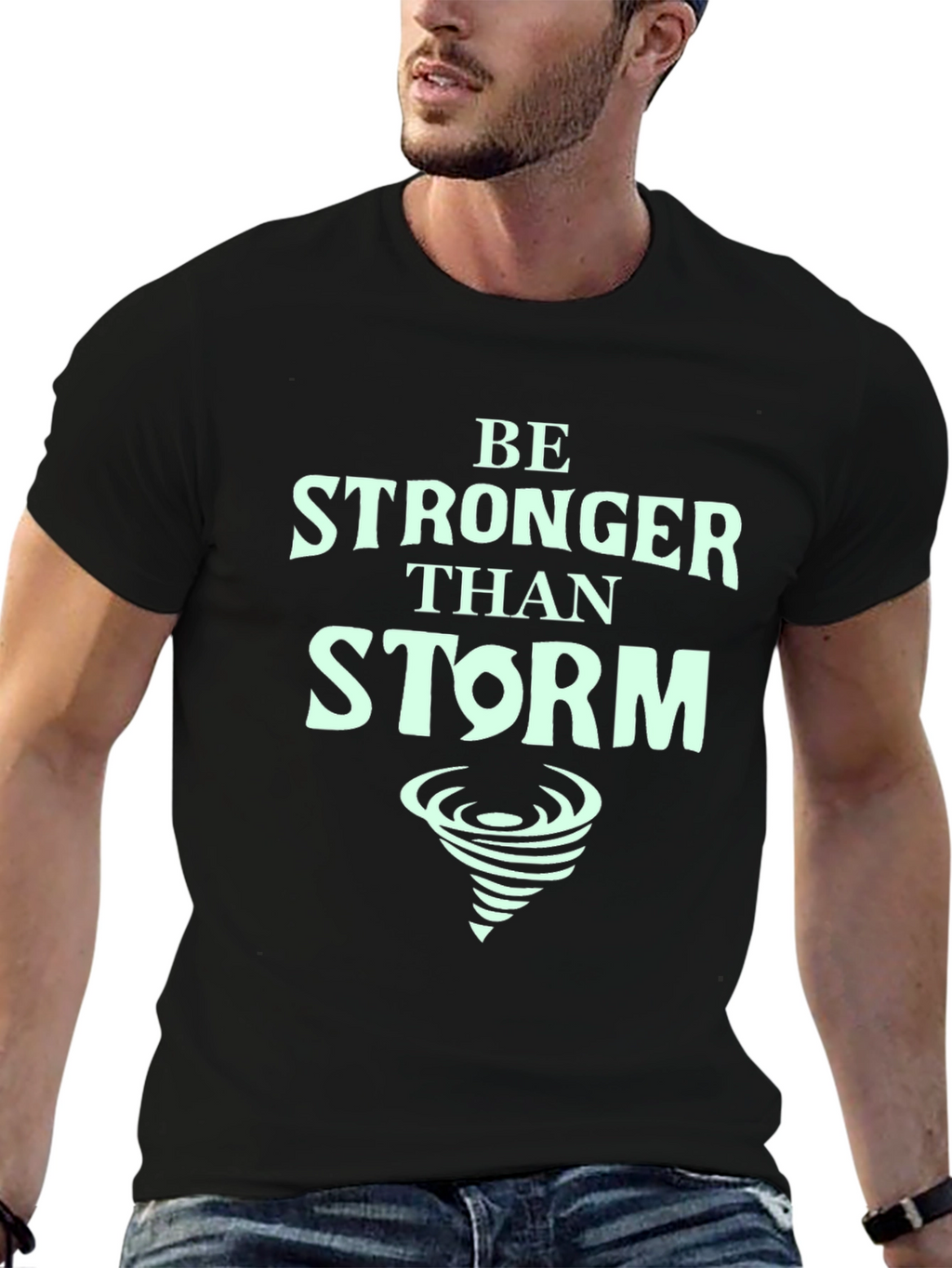 Be Stronger Than Storm T-Shirt - Motivational Tee