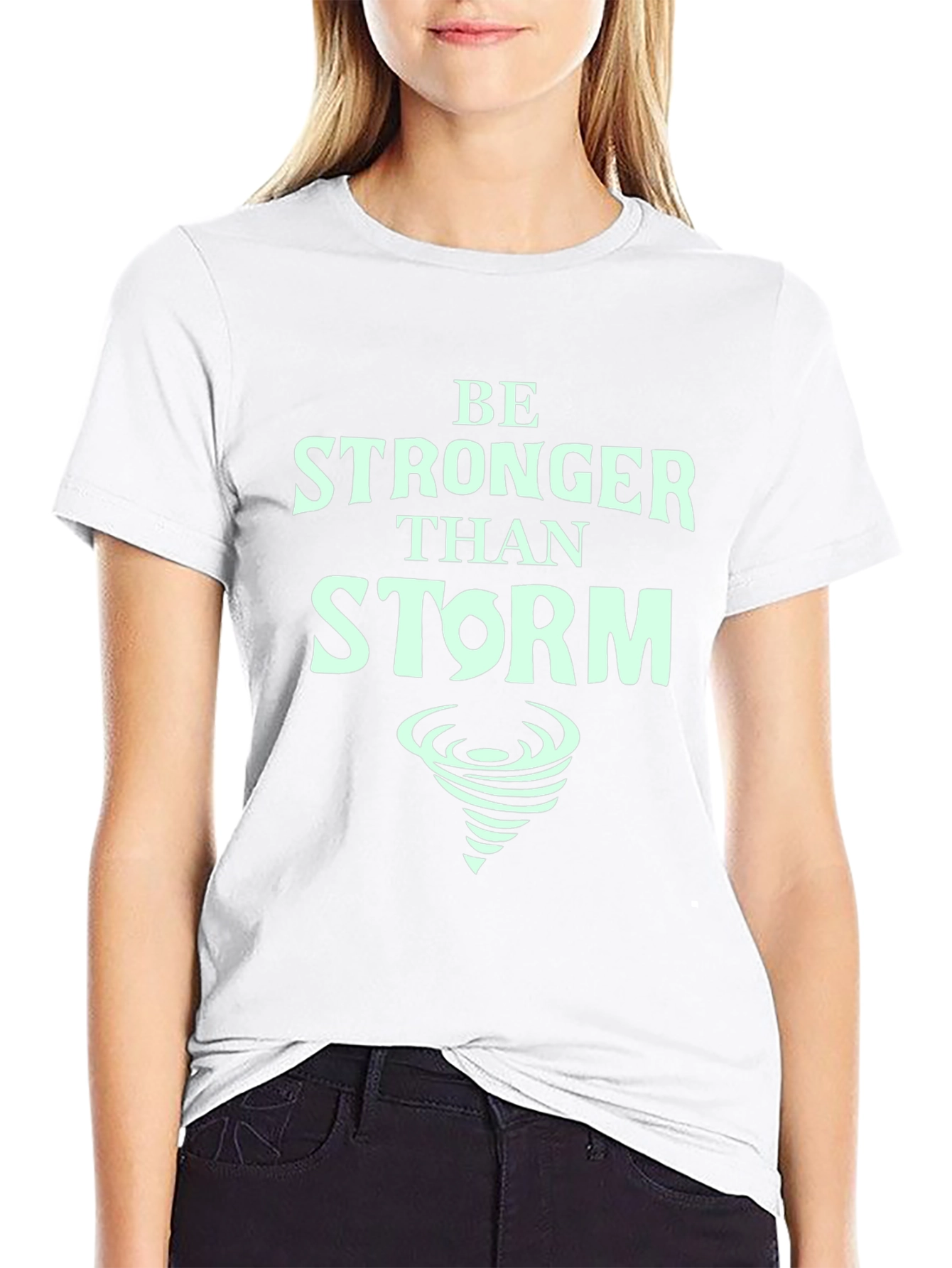 Be Stronger Than Storm T-Shirt - Motivational Tee