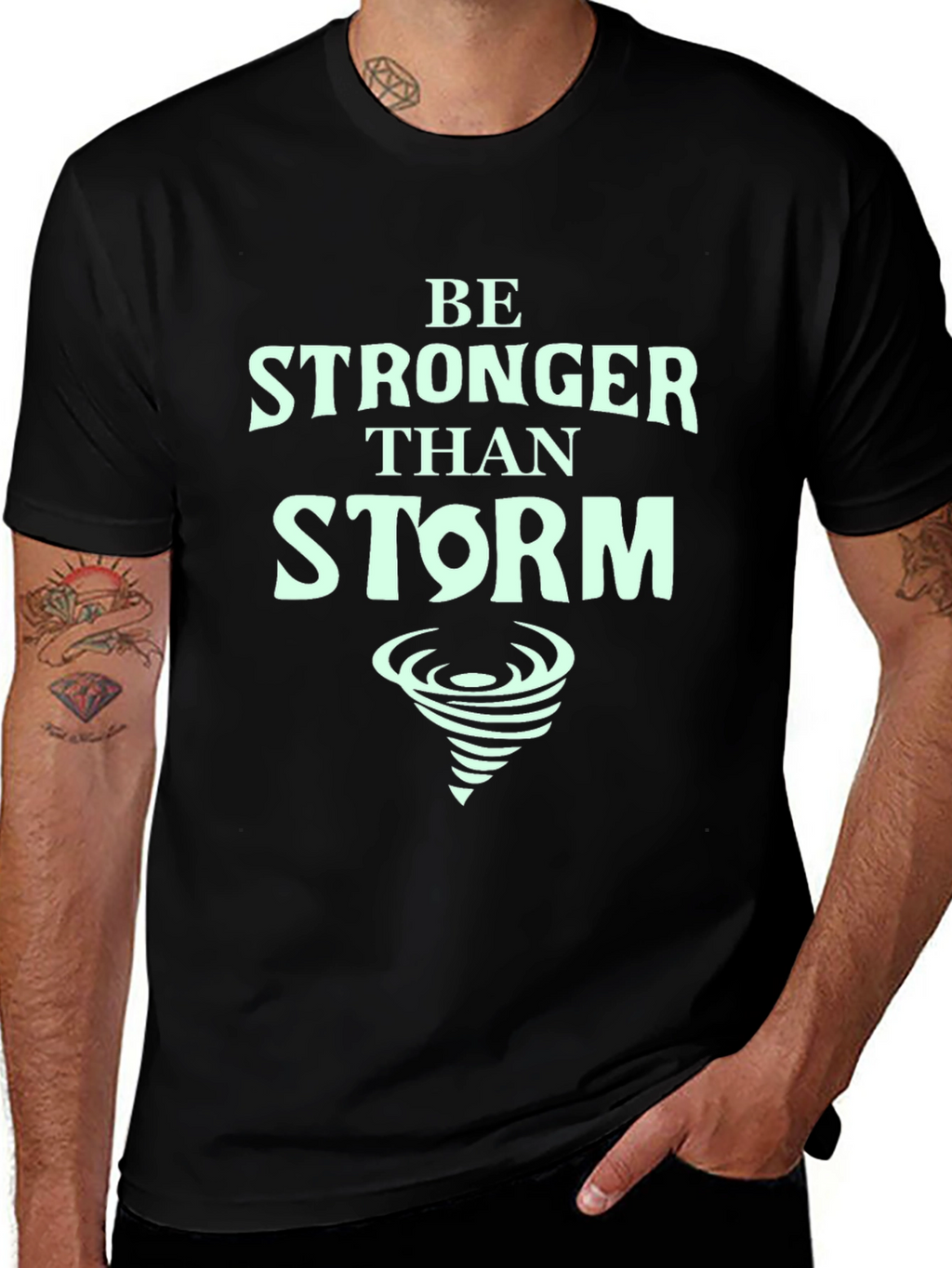 Be Stronger Than Storm T-Shirt - Motivational Tee