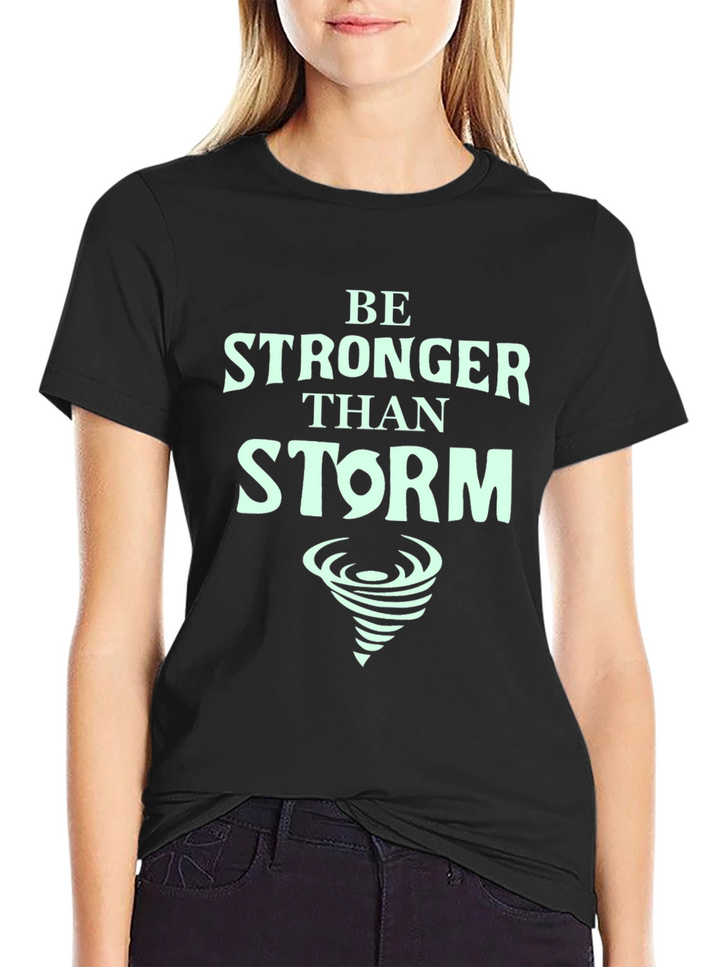 Be Stronger Than Storm T-Shirt - Motivational Tee