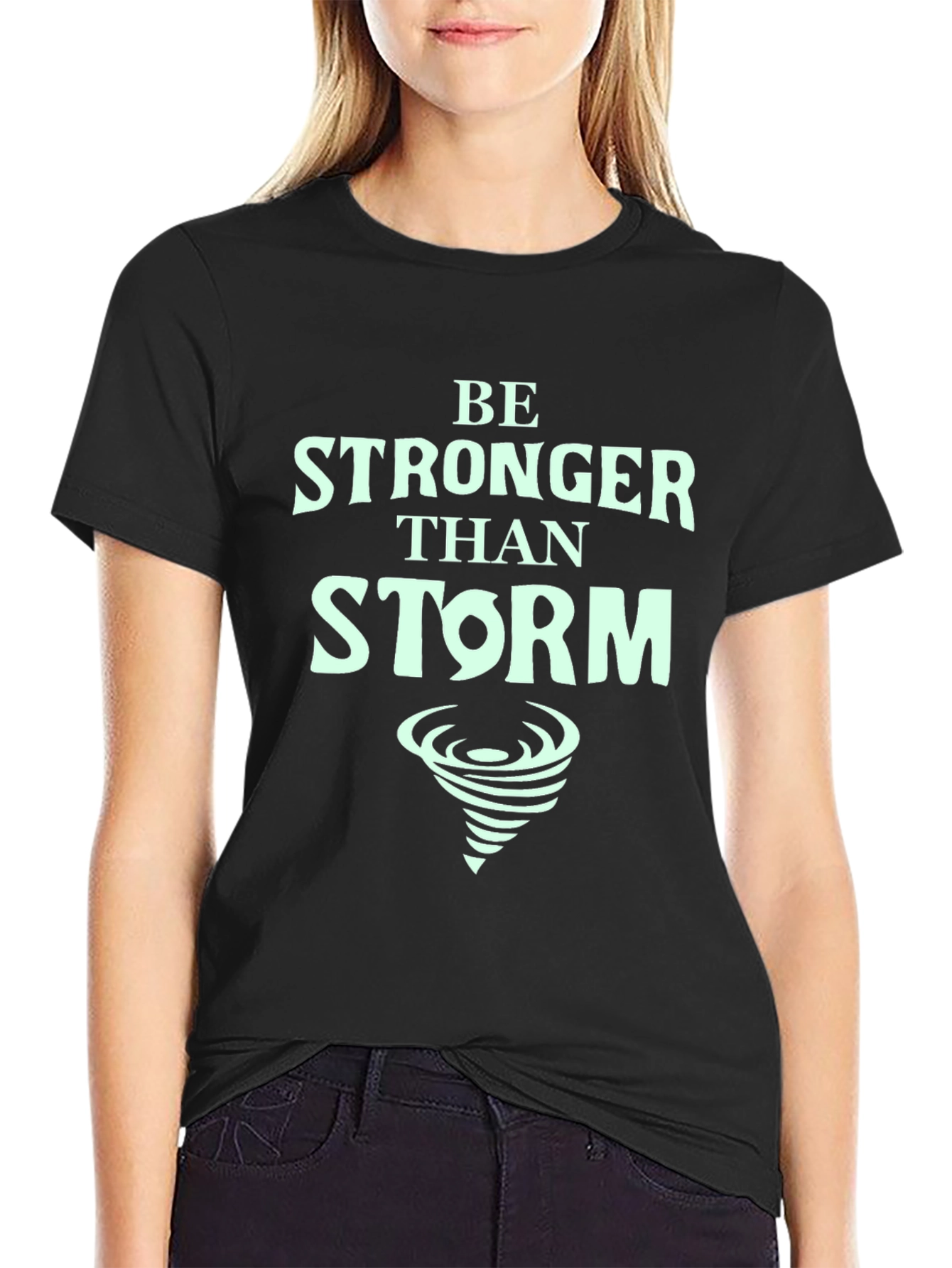 Be Stronger Than Storm T-Shirt - Motivational Tee