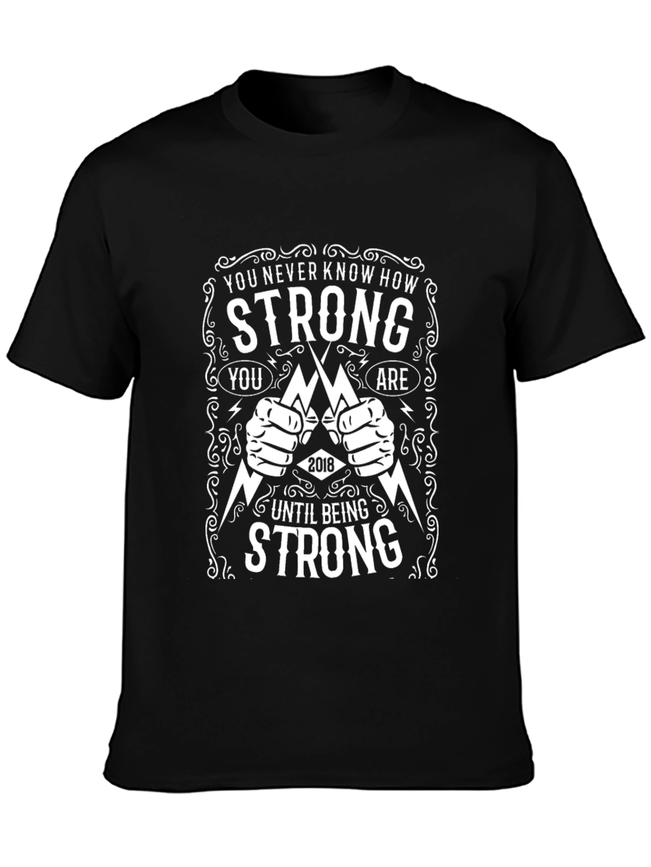Strong Graphic T-Shirt - Never Know How Strong You Are