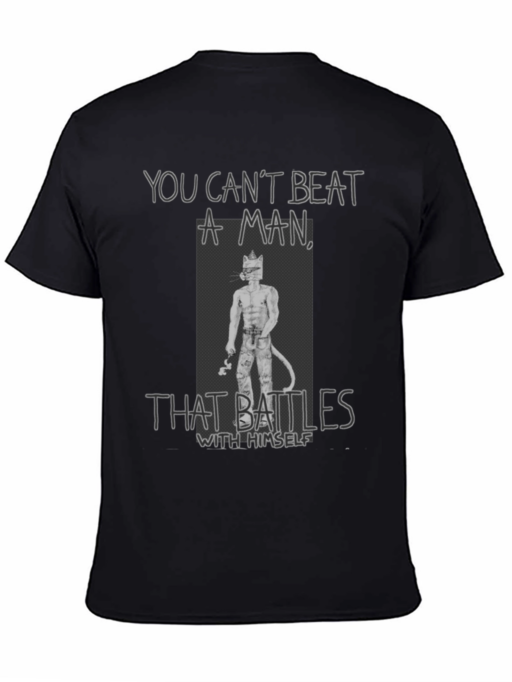 You Cant Beat a Man T-Shirt