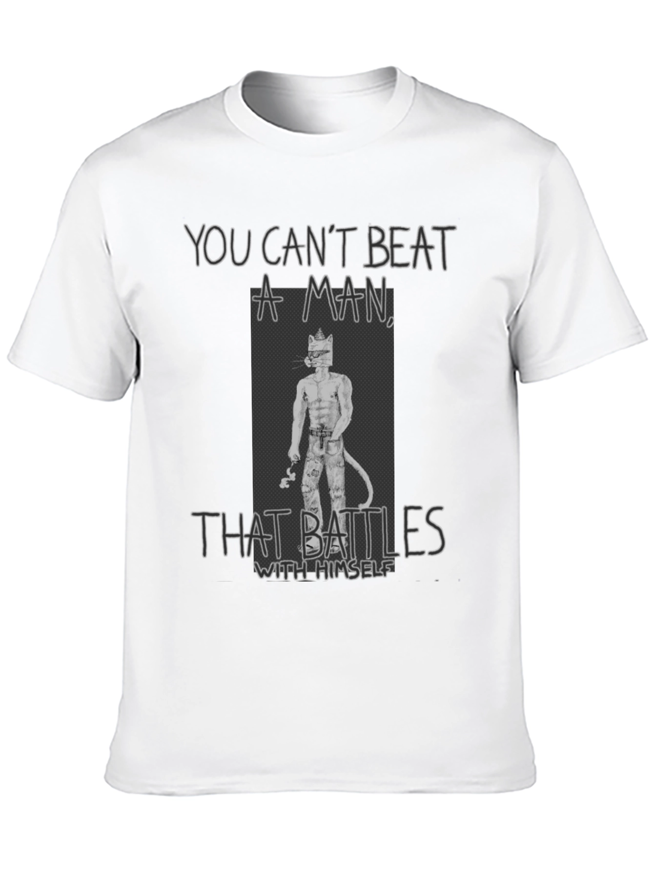 You Cant Beat a Man T-Shirt