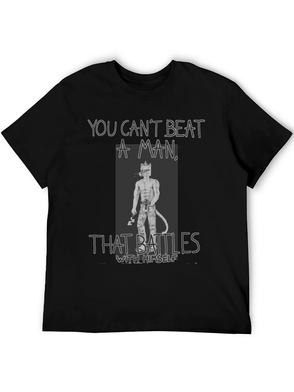 You Cant Beat a Man T-Shirt