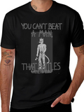 You Cant Beat a Man T-Shirt