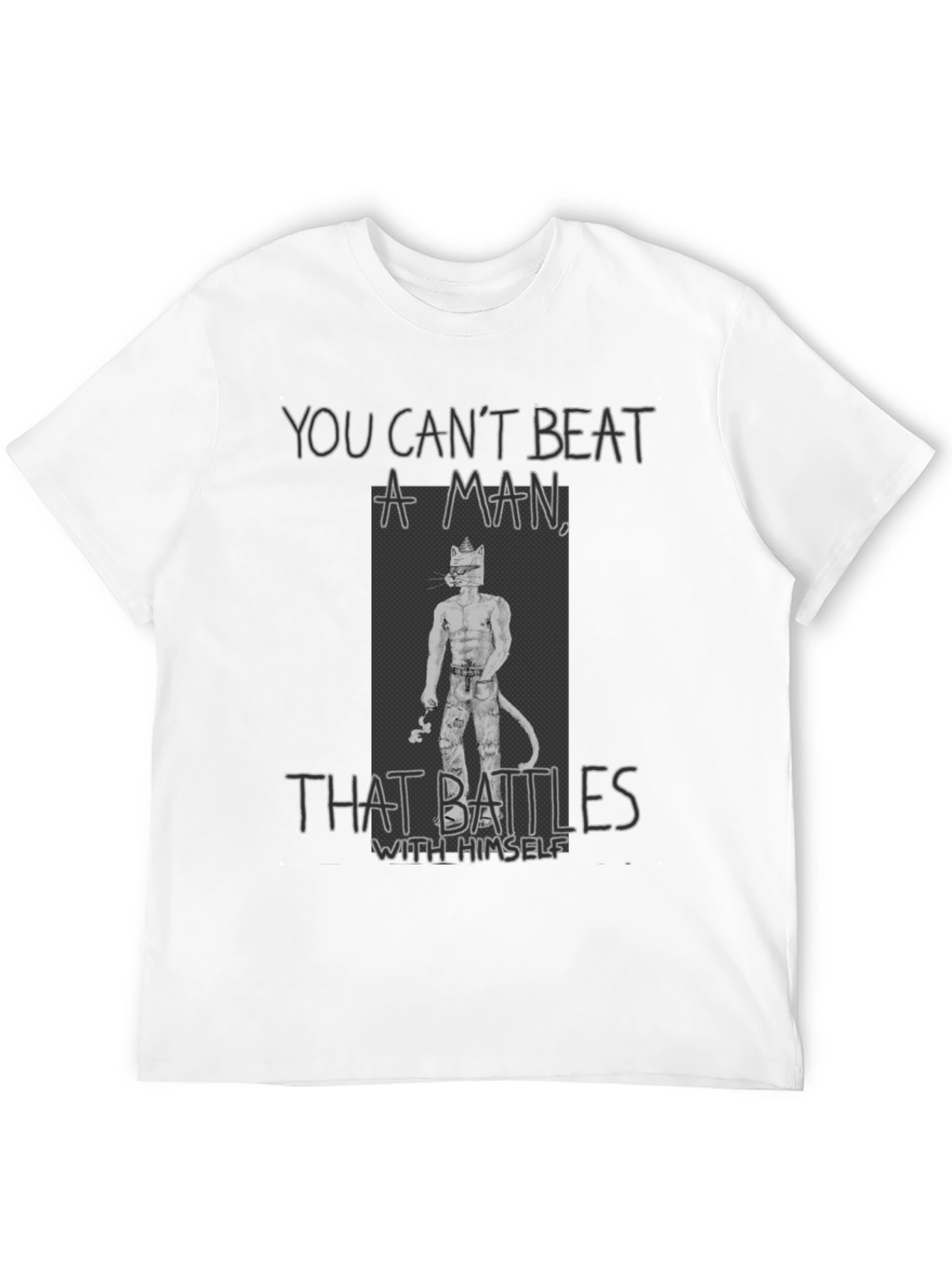 You Cant Beat a Man T-Shirt