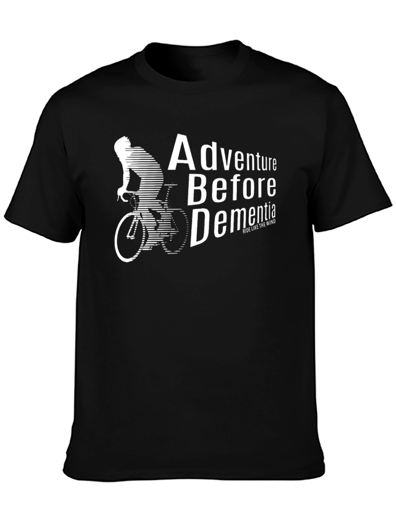 Adventure Before Dementia T-Shirt - Ride Like the Wind