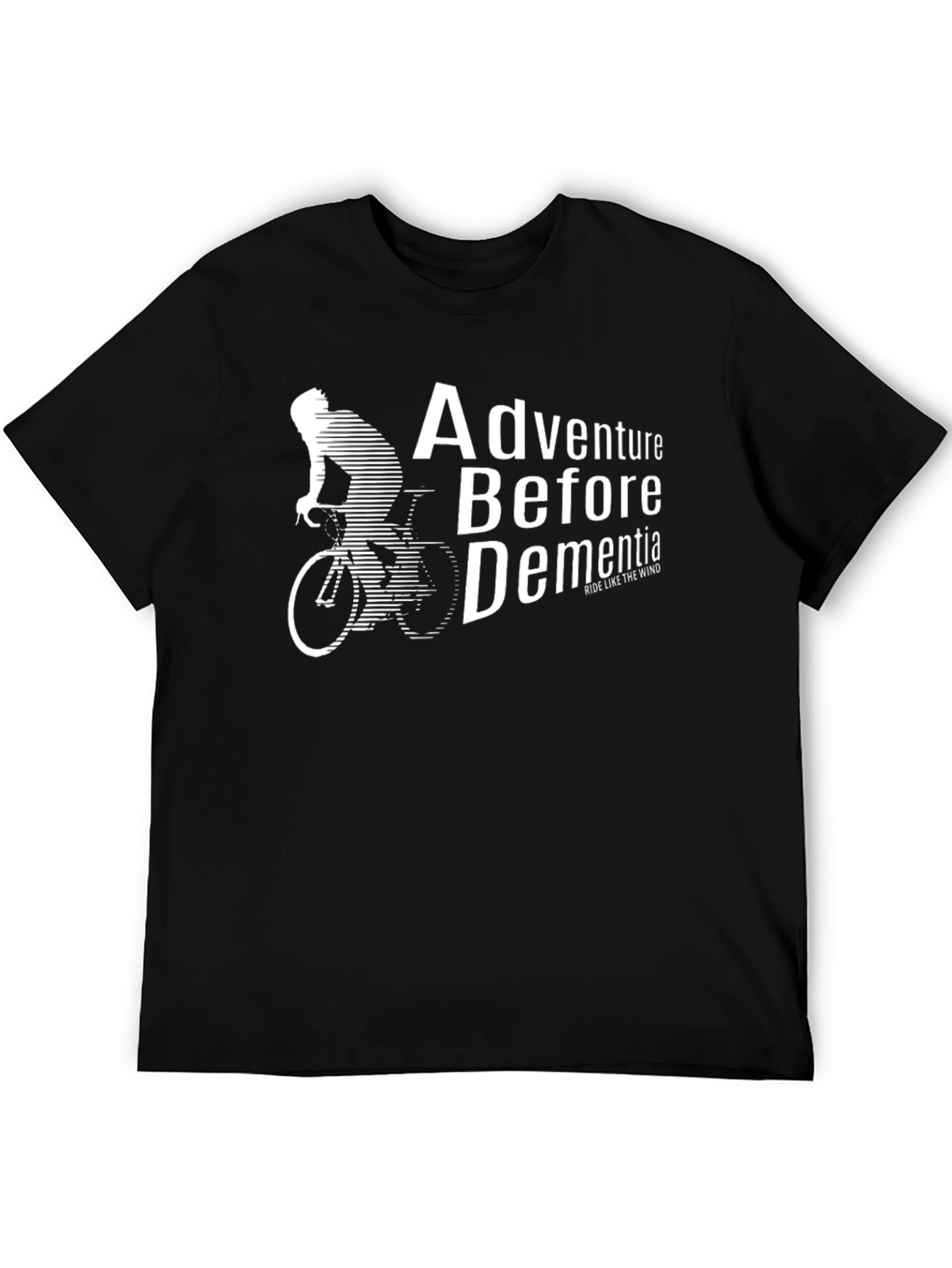 Adventure Before Dementia T-Shirt - Ride Like the Wind