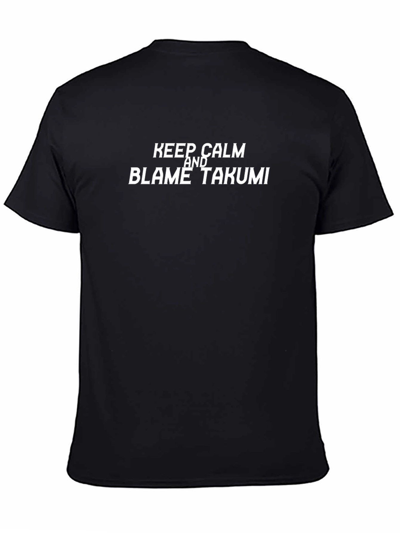 Keep Calm & Blame Takumi Black T-Shirt