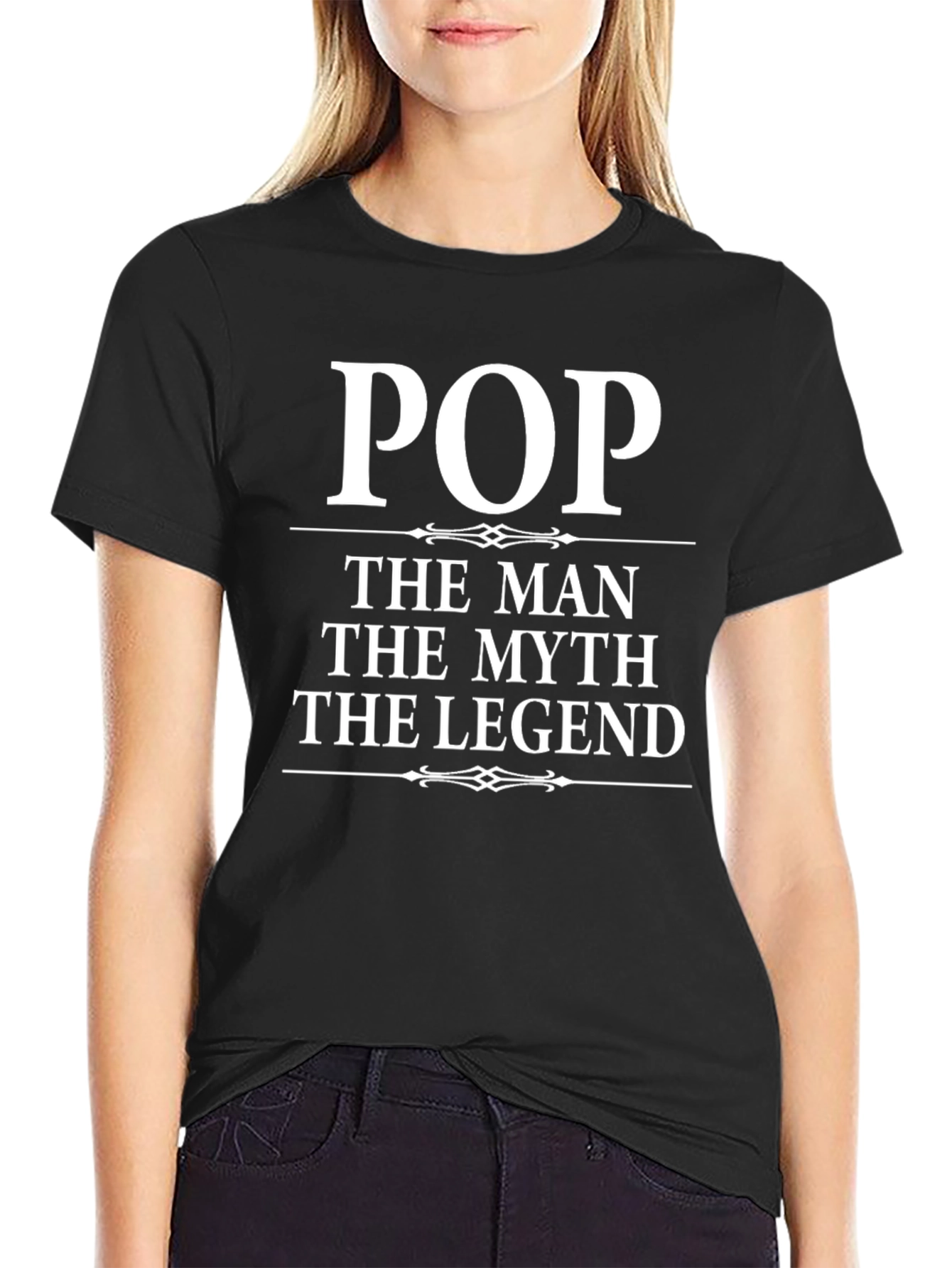 Pop The Man The Myth The Legend T-Shirt