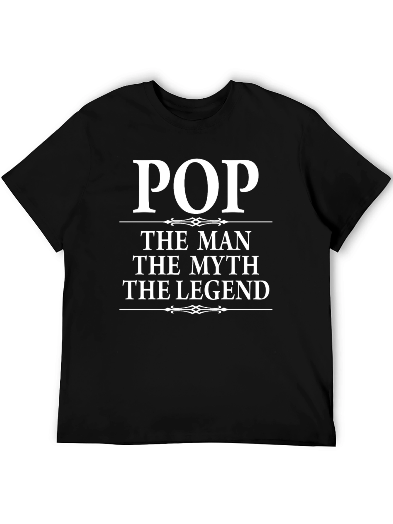 Pop The Man The Myth The Legend T-Shirt