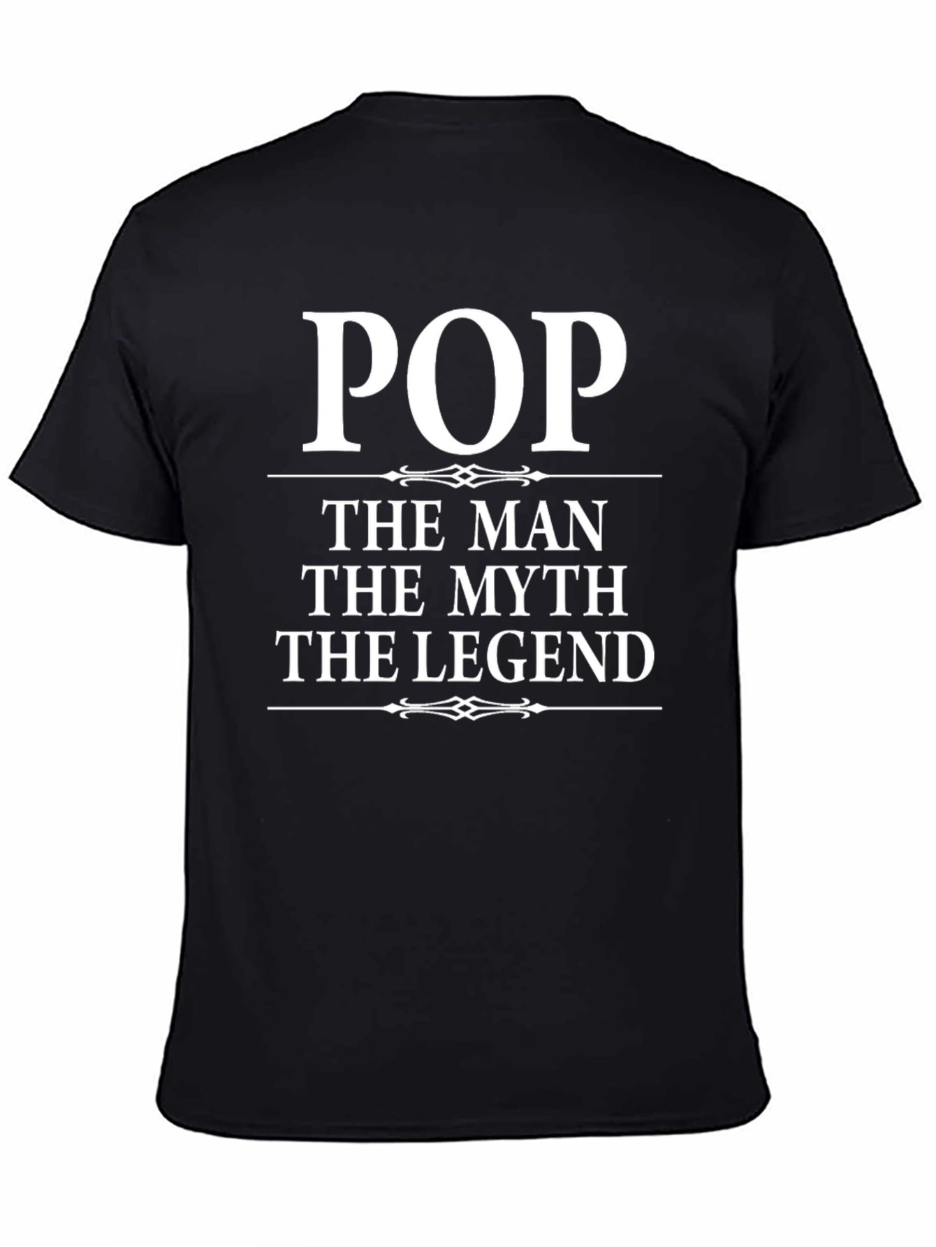 Pop The Man The Myth The Legend T-Shirt