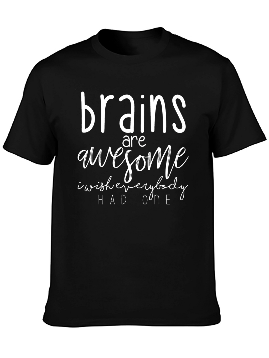 Brains are Awesome Funny Sarcastic Graphic Tee