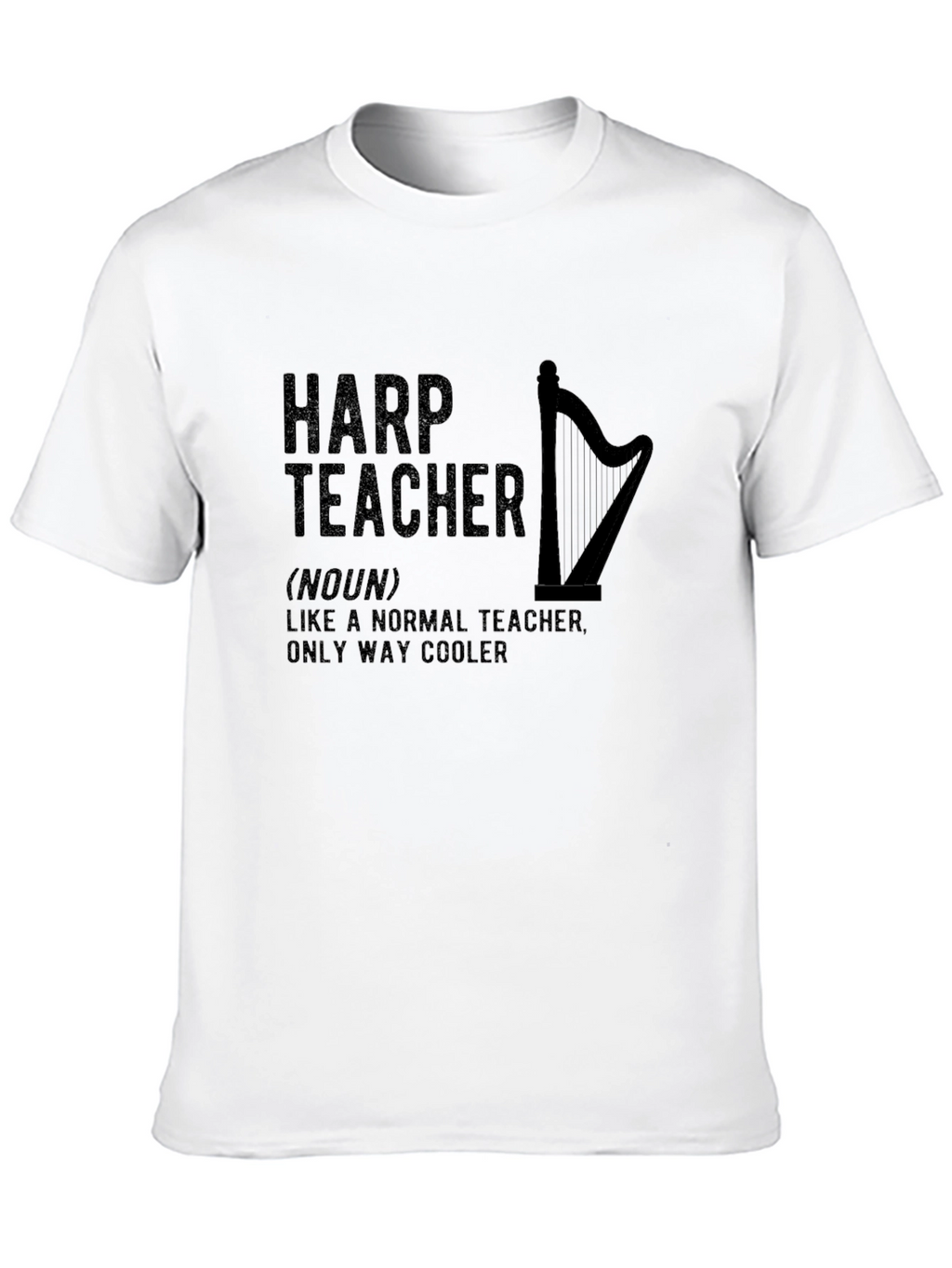 Harp Teacher Funny T-Shirt