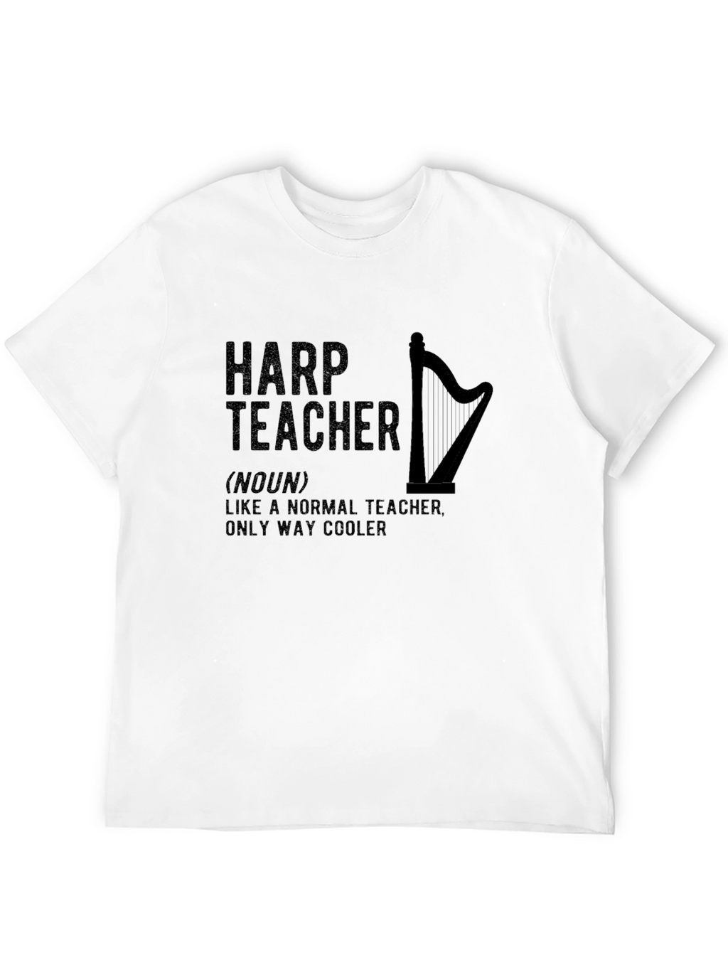 Harp Teacher Funny T-Shirt
