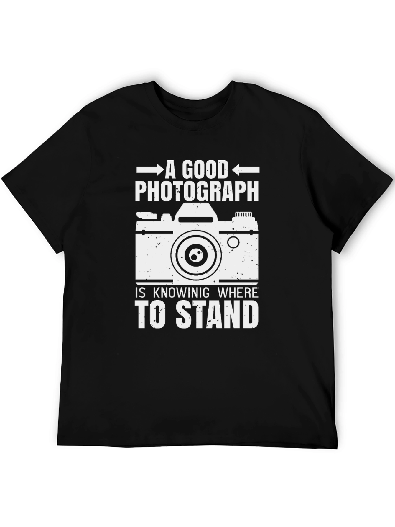Photographer T-Shirt - Good Photograph Knowing Where To Stand
