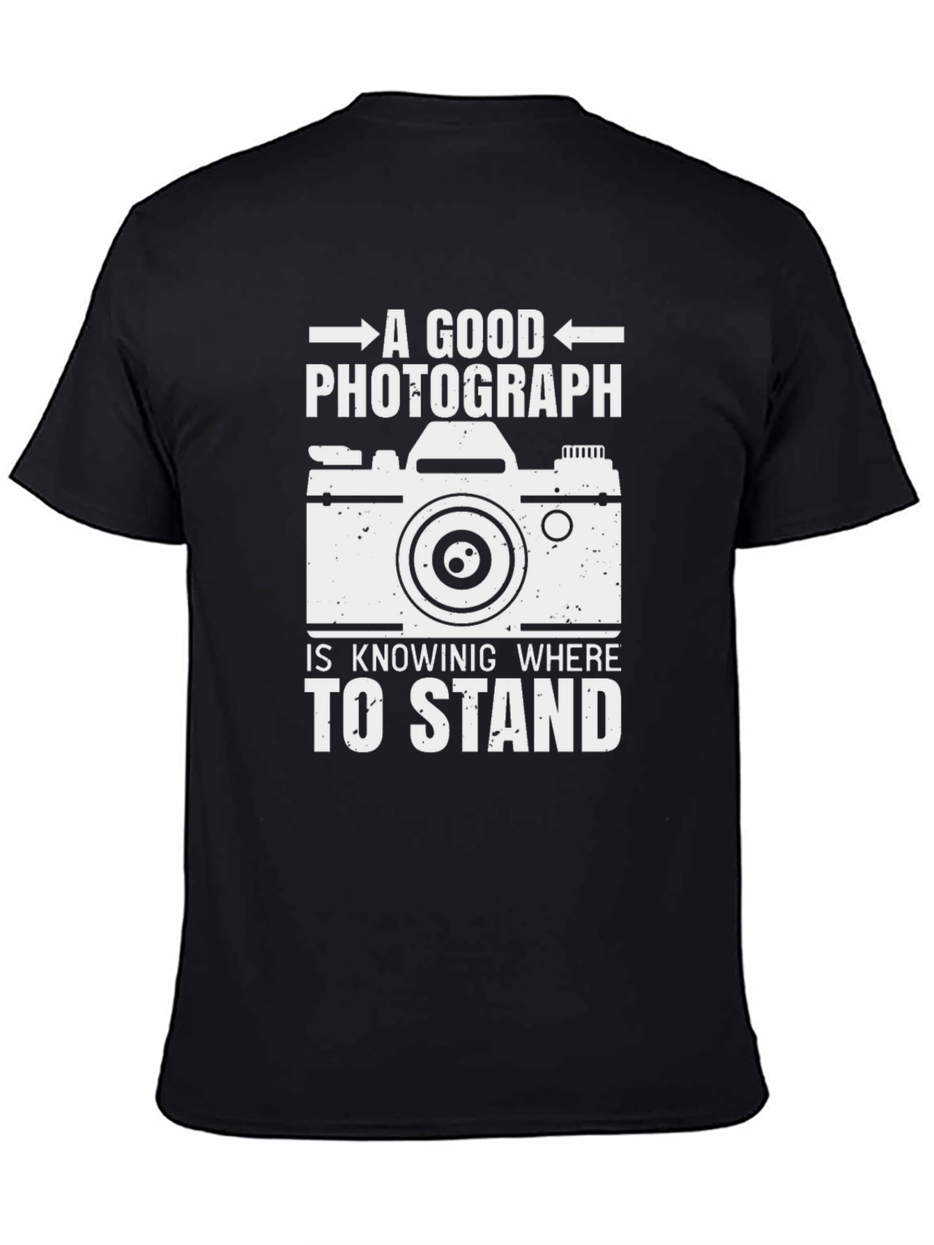 Photographer T-Shirt - Good Photograph Knowing Where To Stand