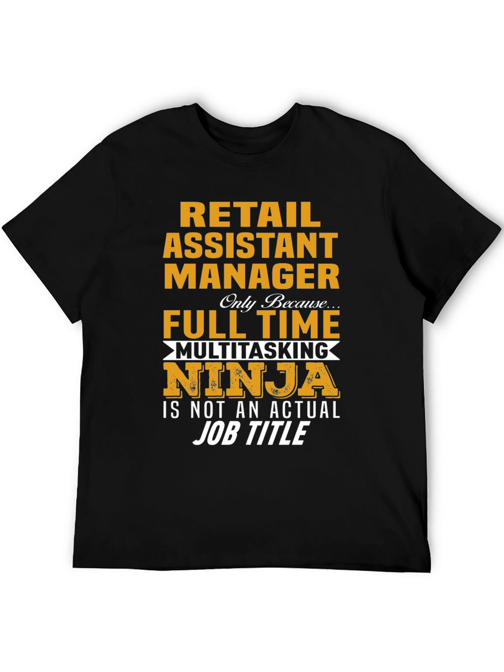Retail Assistant Manager Multitasking Ninja T-Shirt
