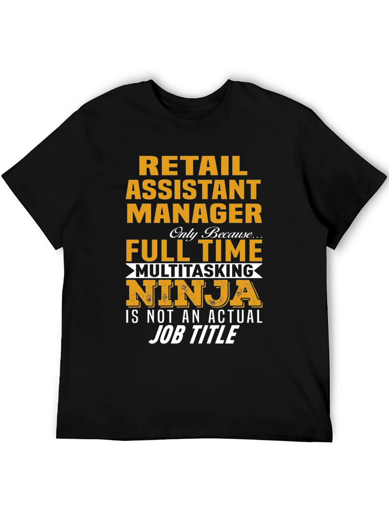 Retail Assistant Manager Multitasking Ninja T-Shirt