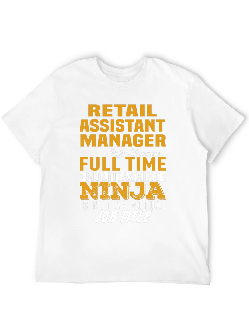 Retail Assistant Manager Multitasking Ninja T-Shirt