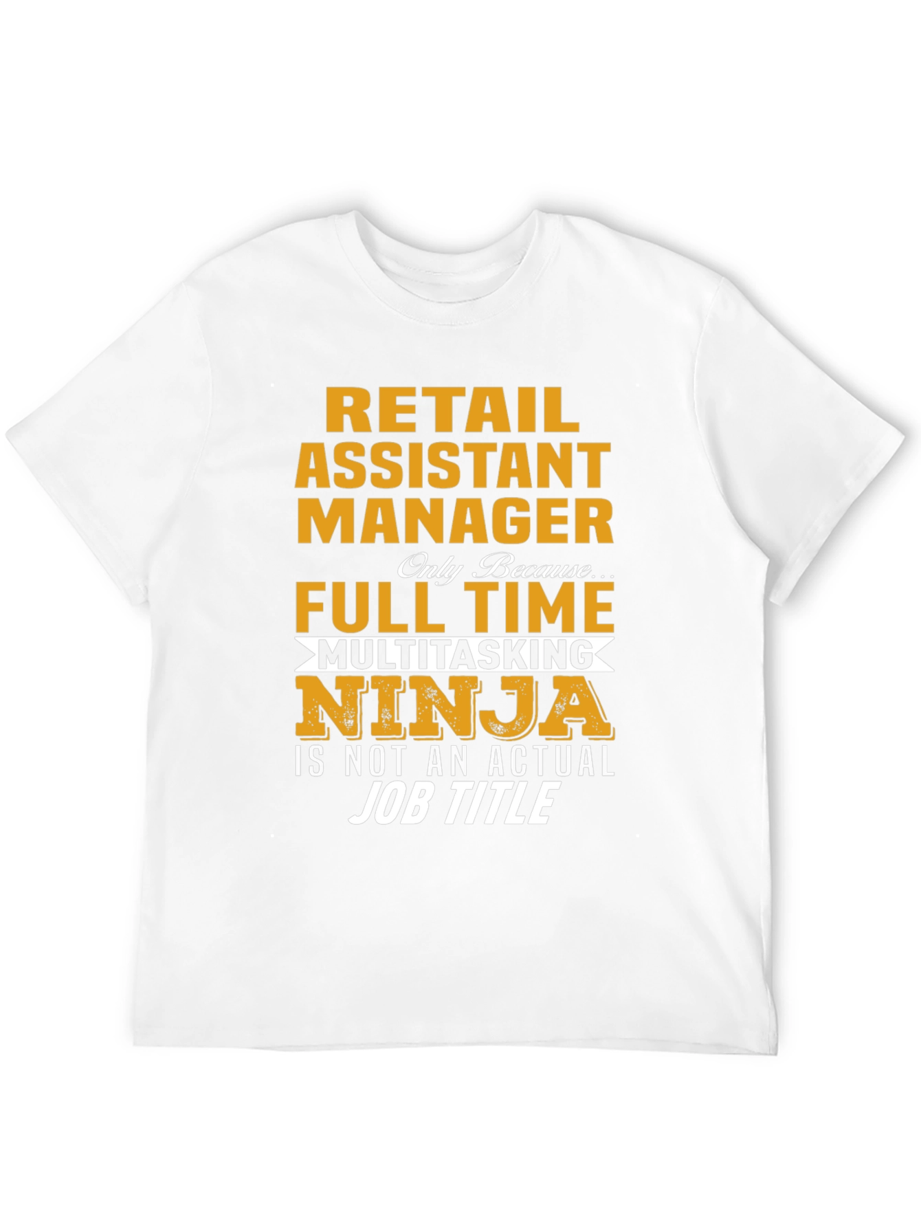 Retail Assistant Manager Multitasking Ninja T-Shirt