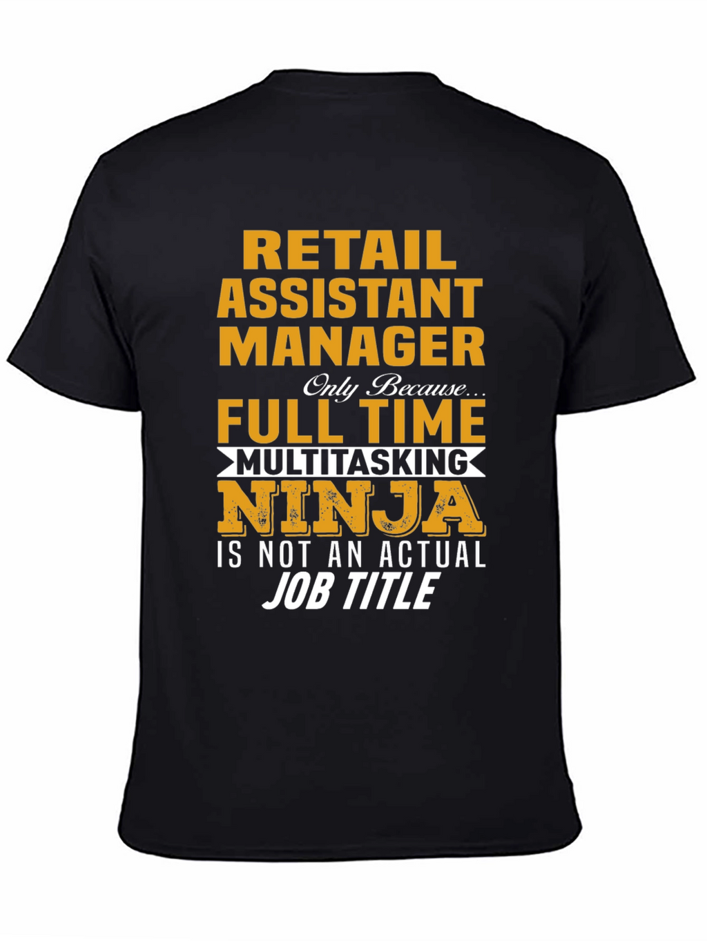 Retail Assistant Manager Multitasking Ninja T-Shirt