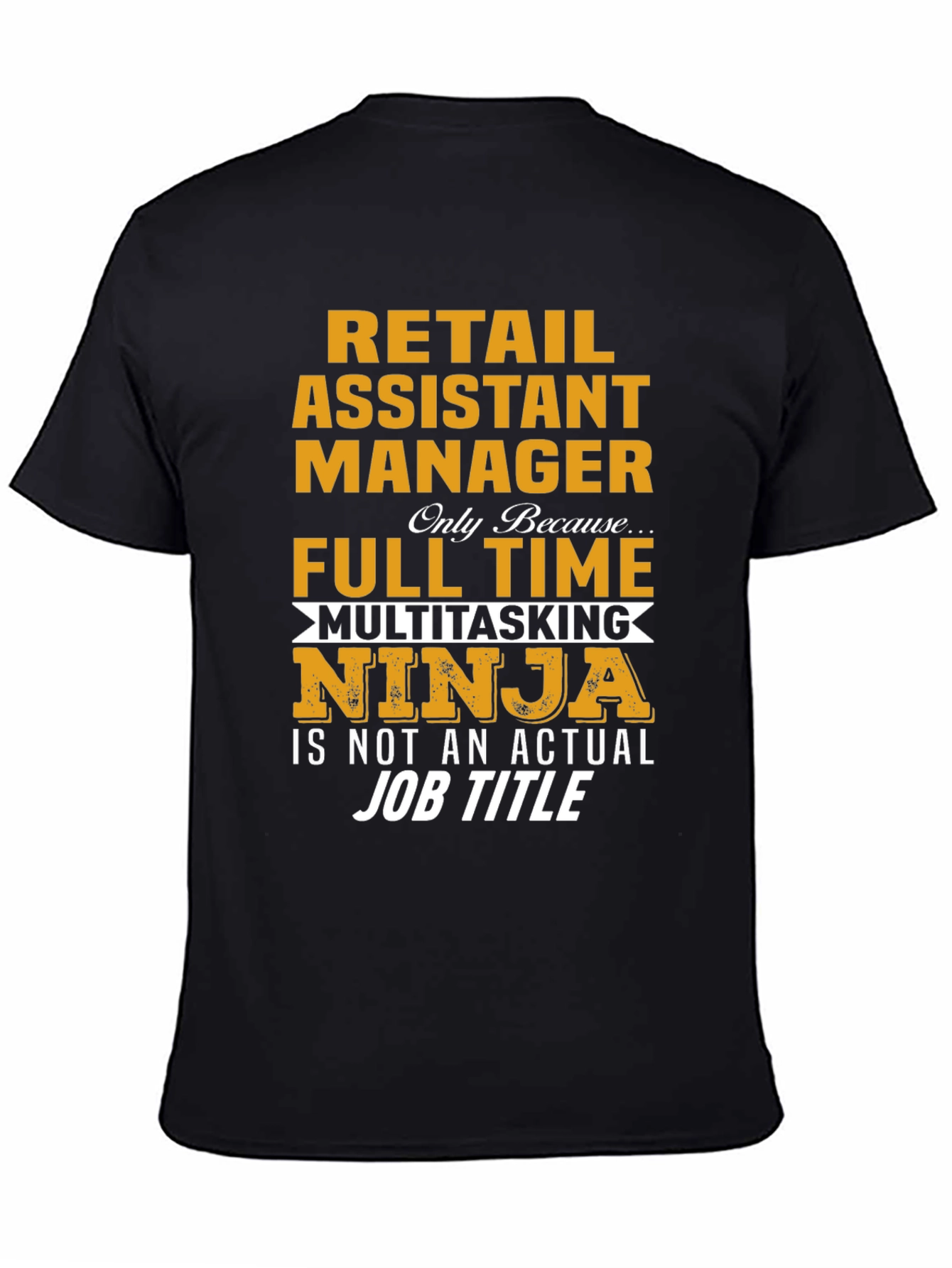Retail Assistant Manager Multitasking Ninja T-Shirt