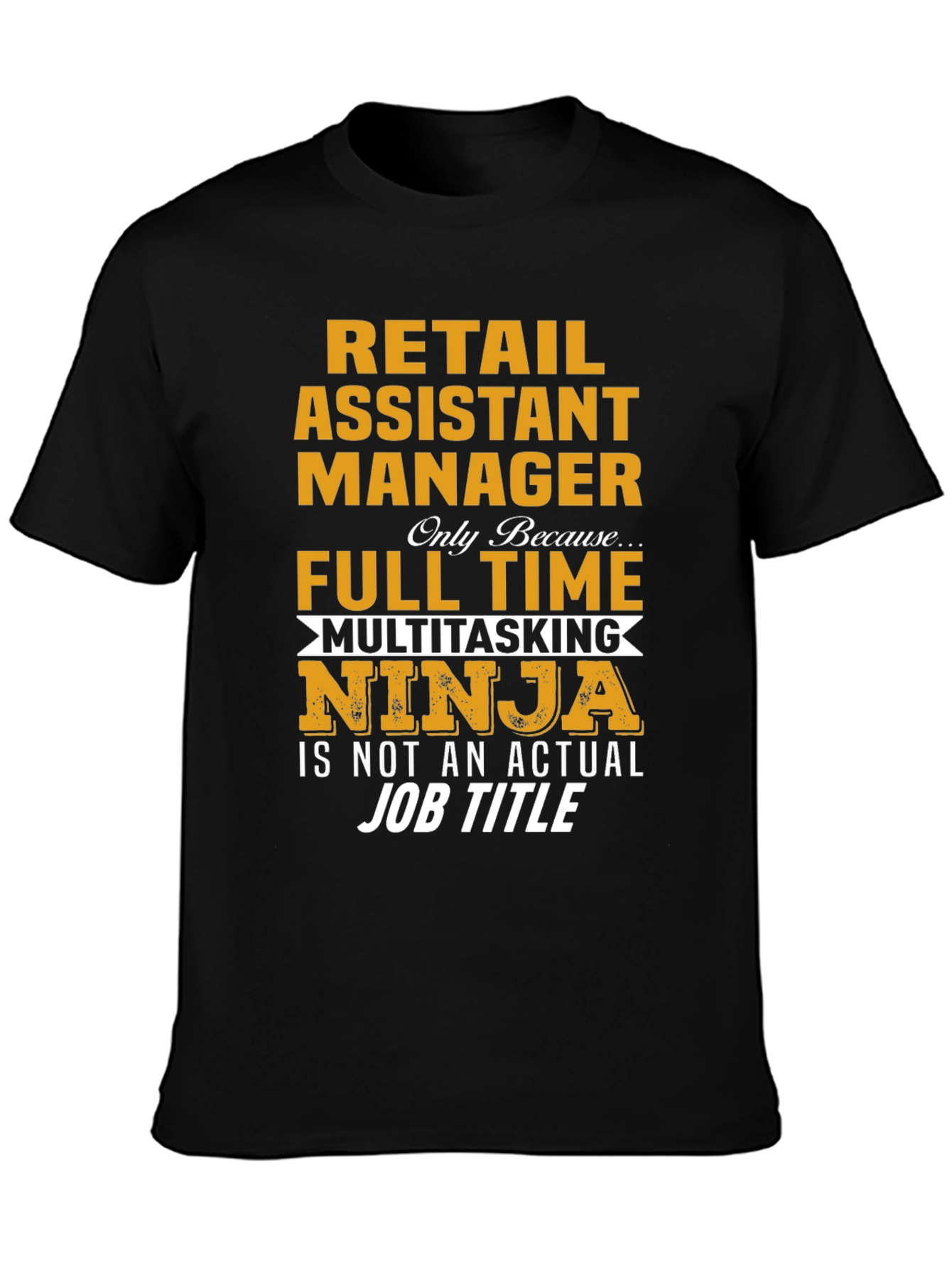Retail Assistant Manager Multitasking Ninja T-Shirt
