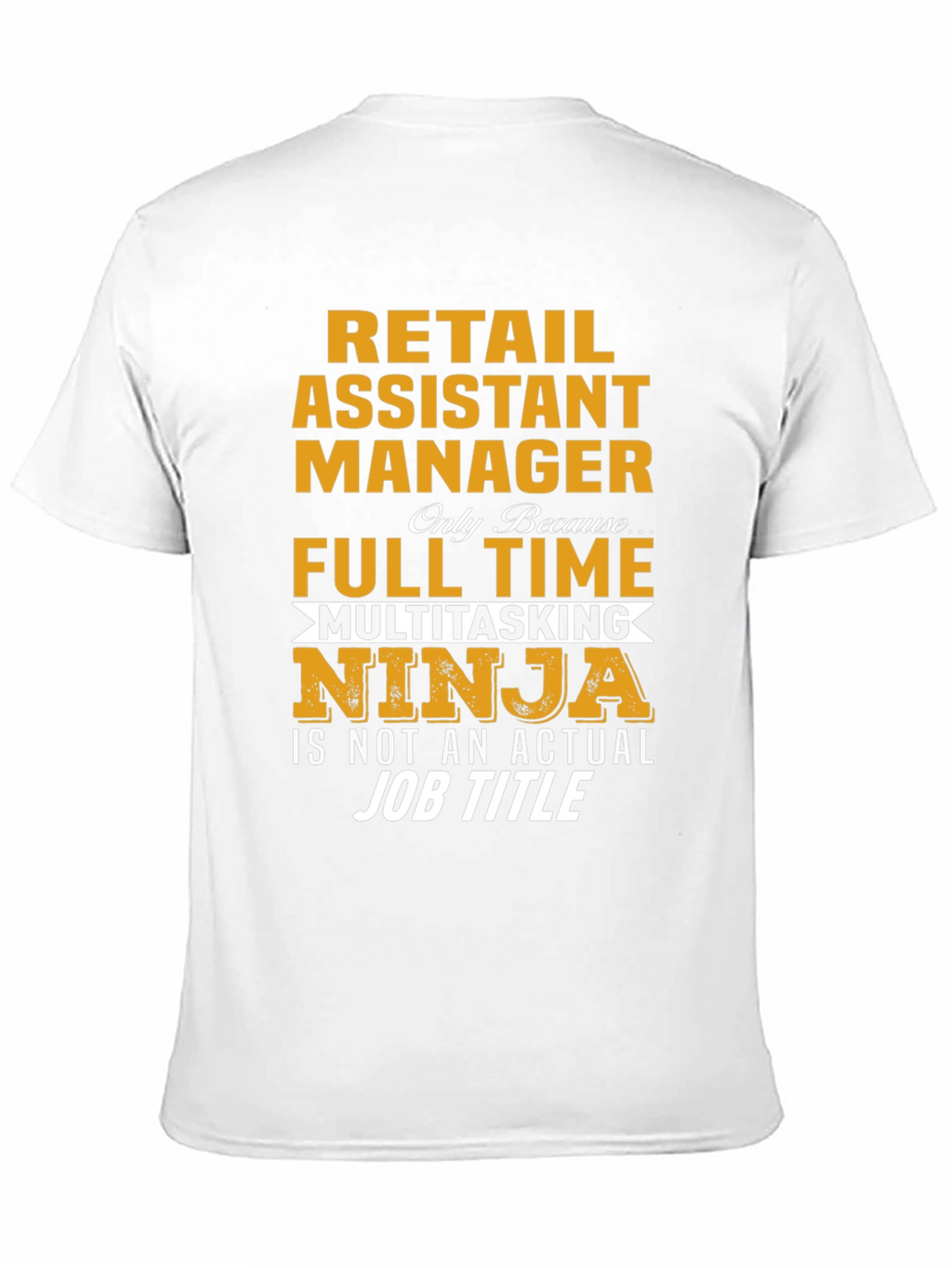 Retail Assistant Manager Multitasking Ninja T-Shirt