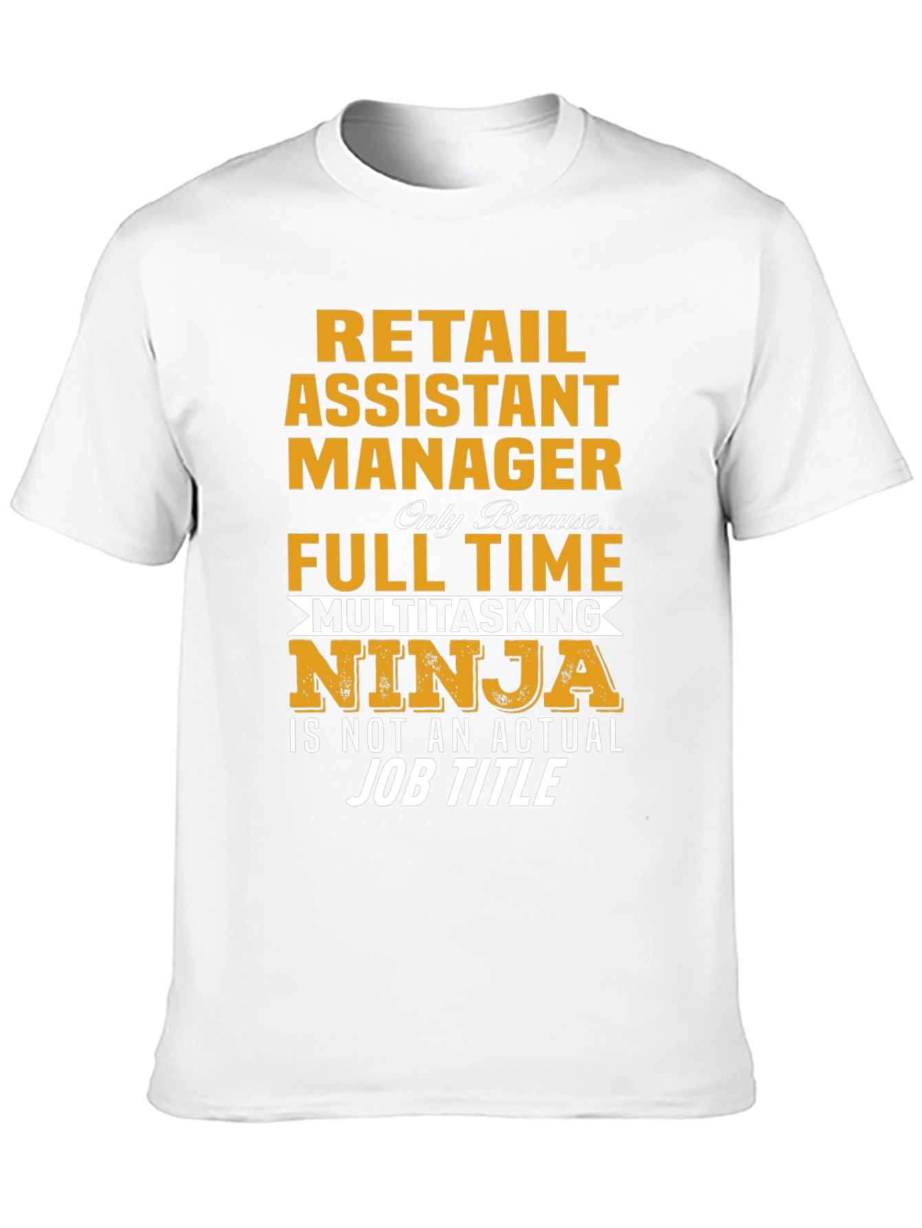 Retail Assistant Manager Multitasking Ninja T-Shirt
