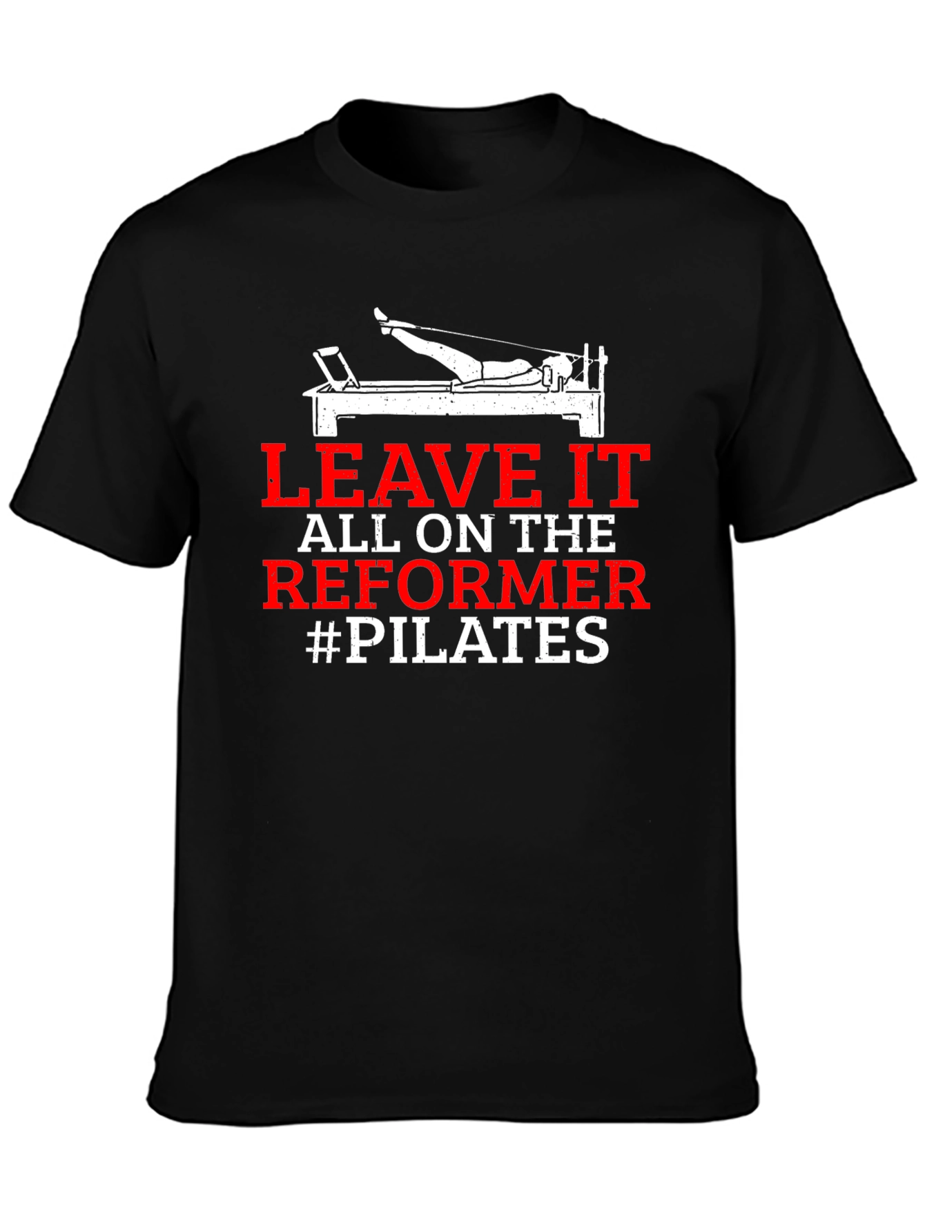 Pilates Reformer T-Shirt: Leave It All on the Reformer